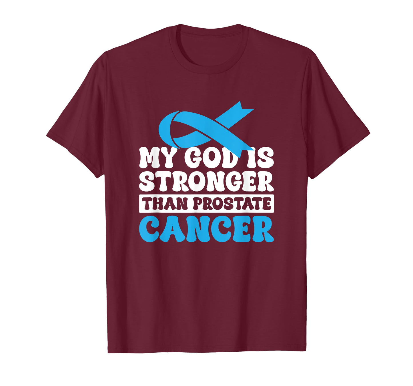 My God Is Stronger Than Prostate Cancer T-Shirt