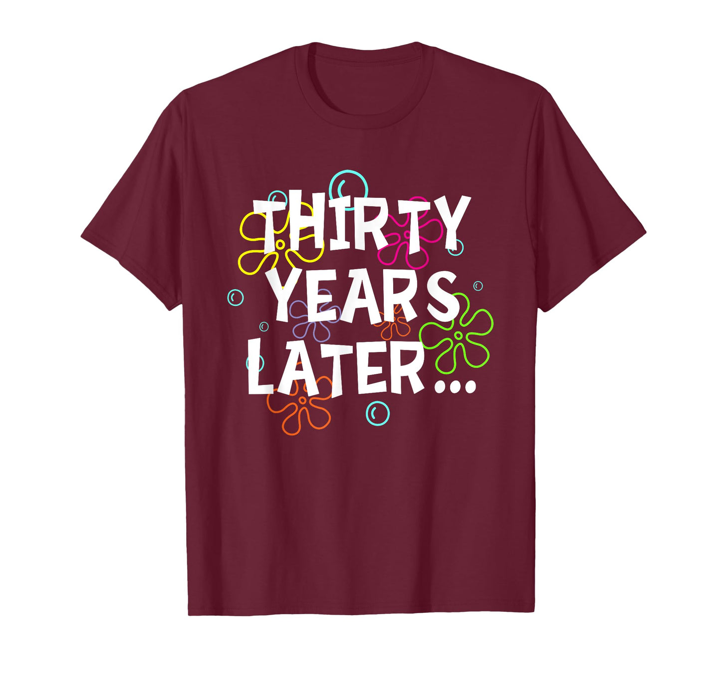 Thirty Years Later Funny Meme 30 Years Old 30th Birthday T-Shirt