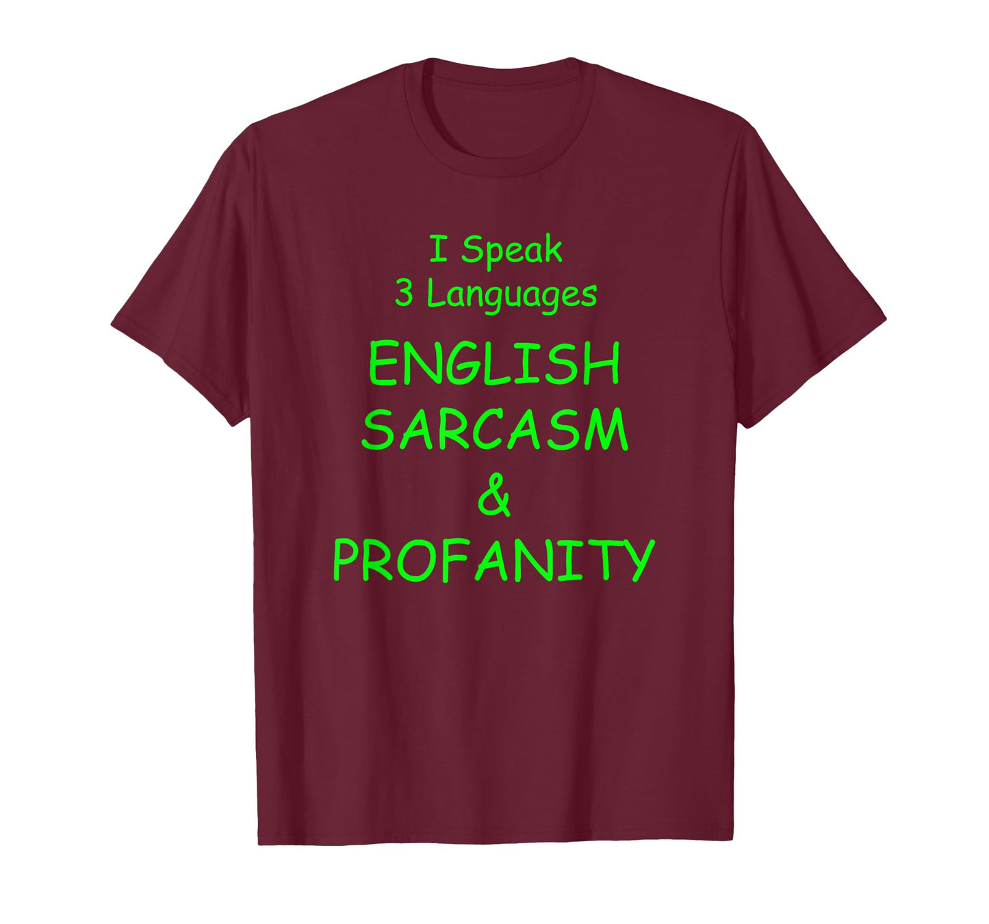 I Speak 3 Languages English Sarcasm & Profanity Funny Design T-Shirt