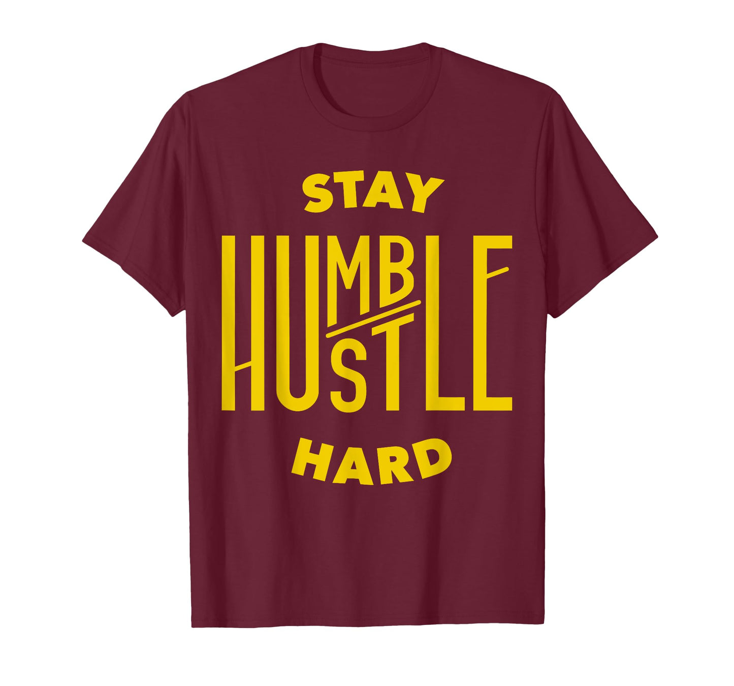 Stay Humble Hustle Hard T-Shirt
