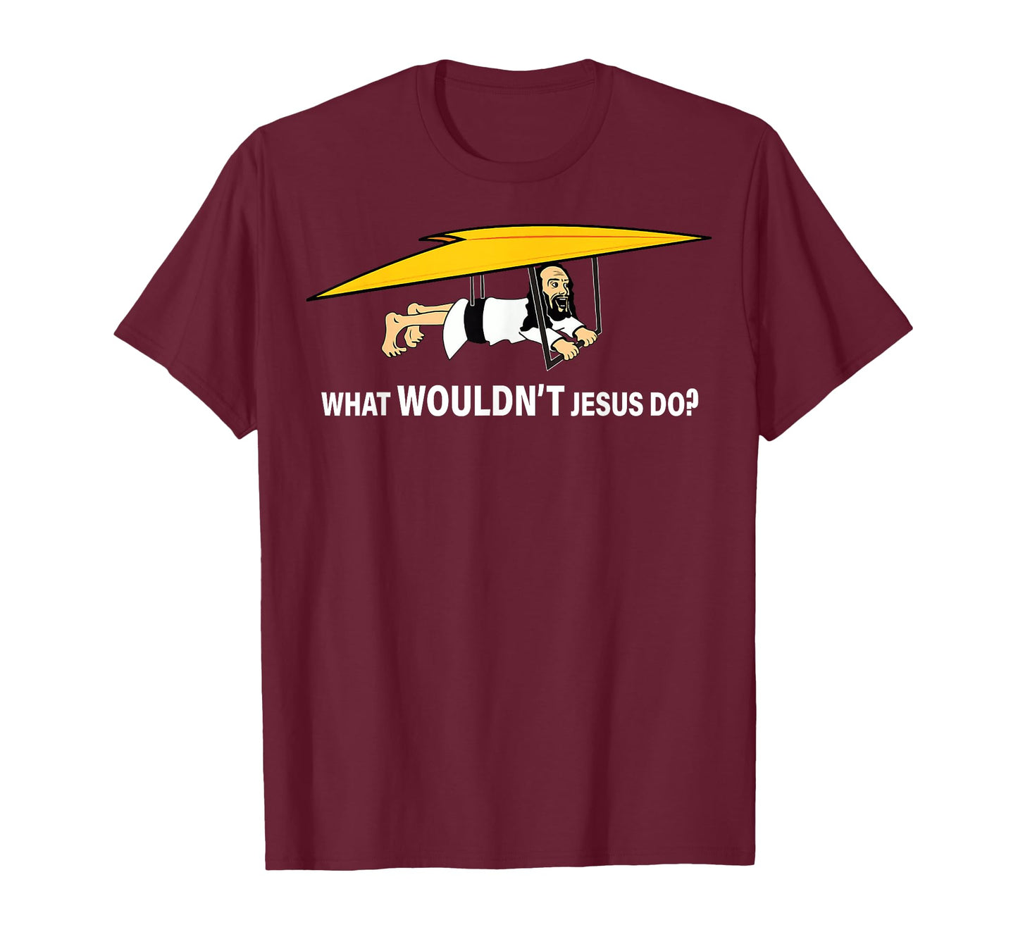 Men’s What Wouldn’t Jesus Do T-Shirt