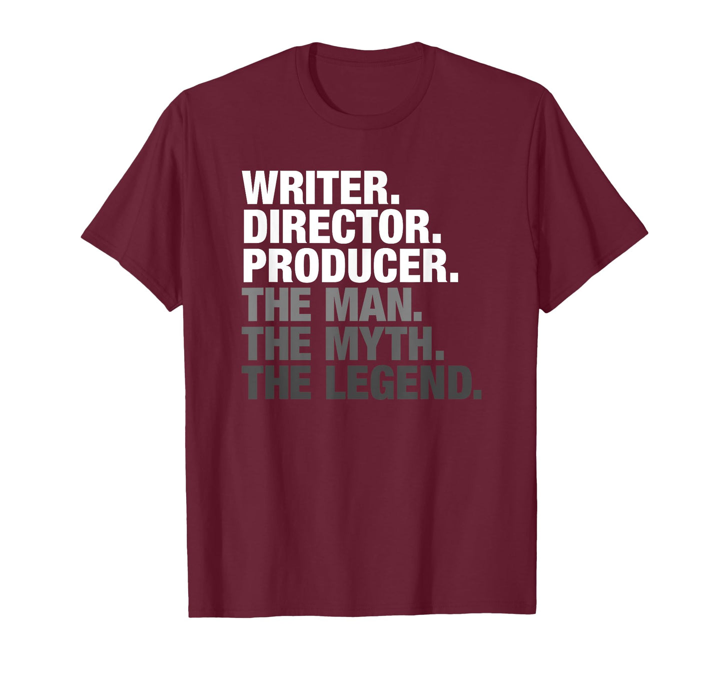 Writer Director Producer The Man Myth Legend Movie Film TV T-Shirt