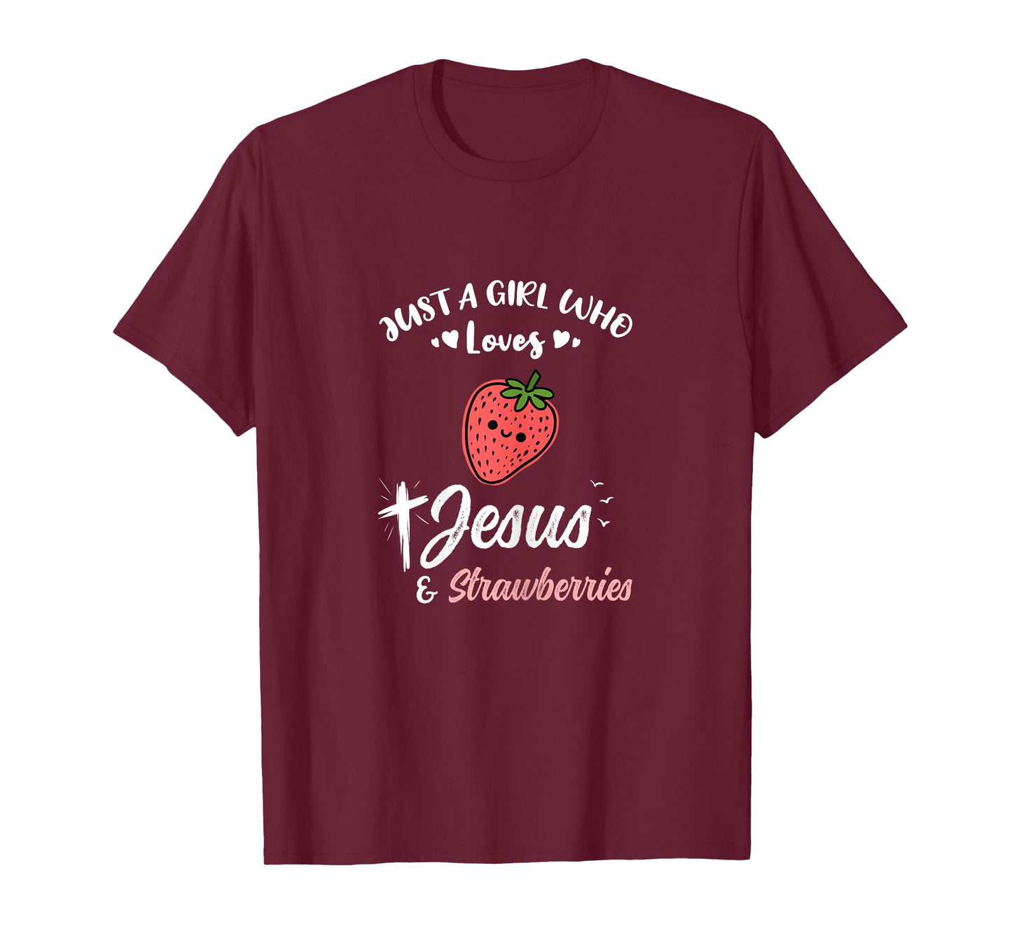 Just A Girl Who Loves Jesus And Strawberries T-Shirt