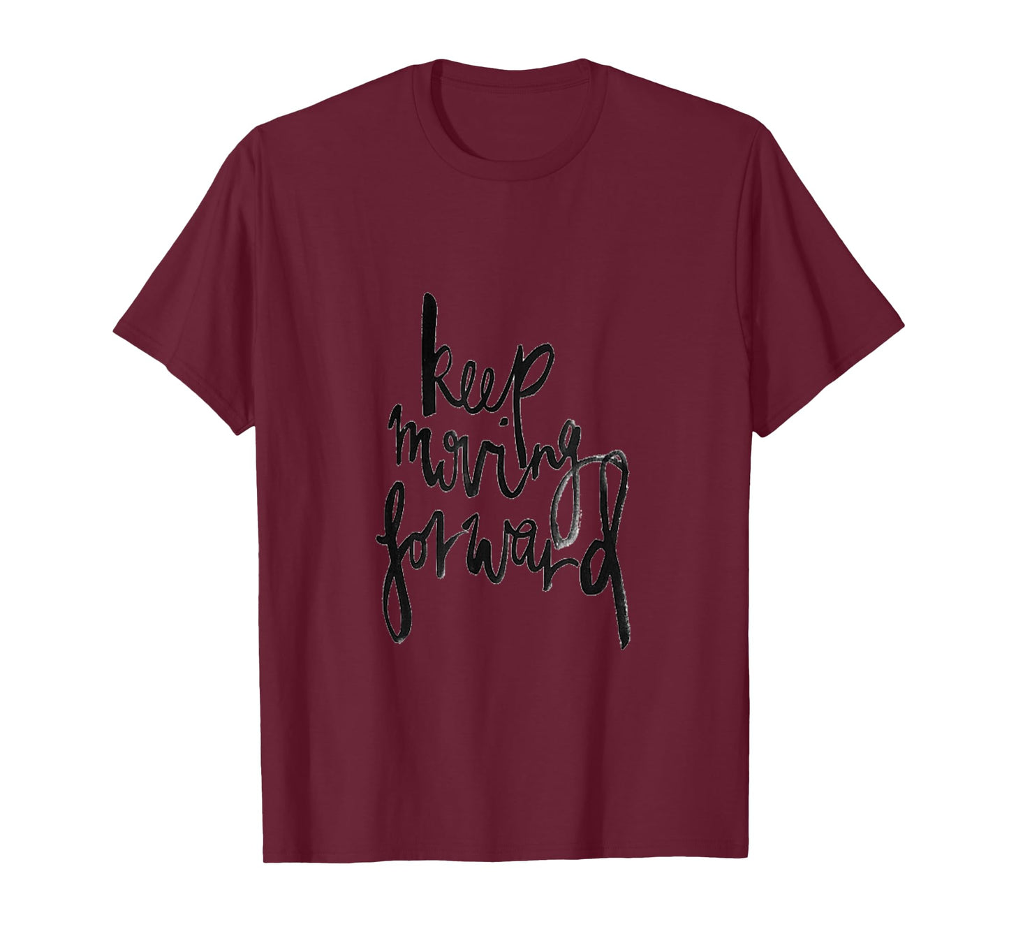 Keep moving forward fun motivation gift T Shirt