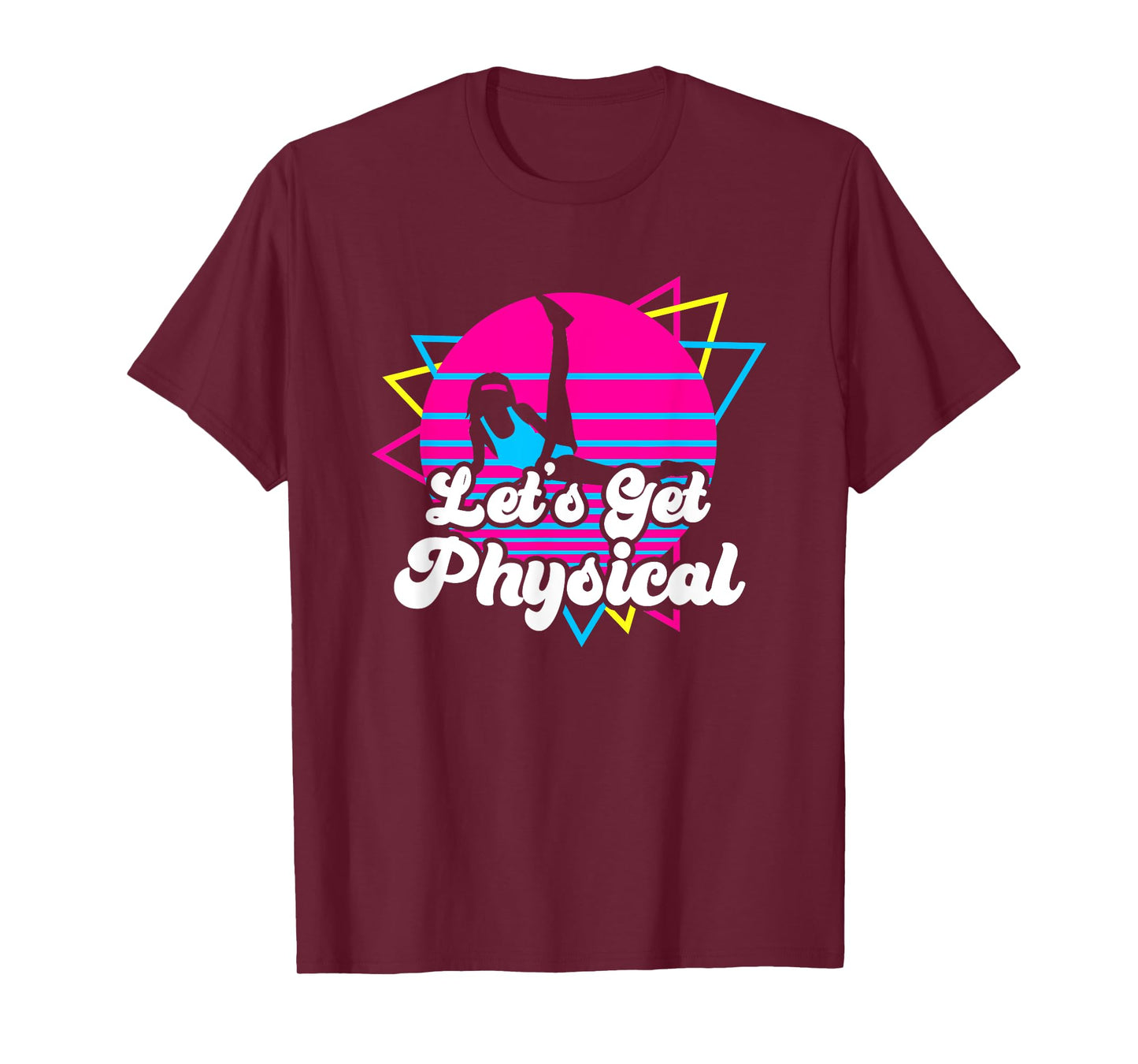 Let's Get Physical Fitness Workout 80s Gift T-Shirt