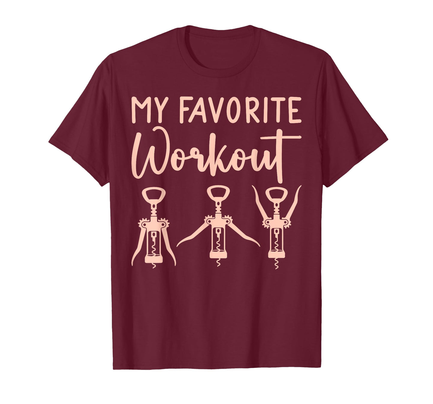 Funny Drinking Wine Womens Exercise My Favorite Workout Wine T-Shirt