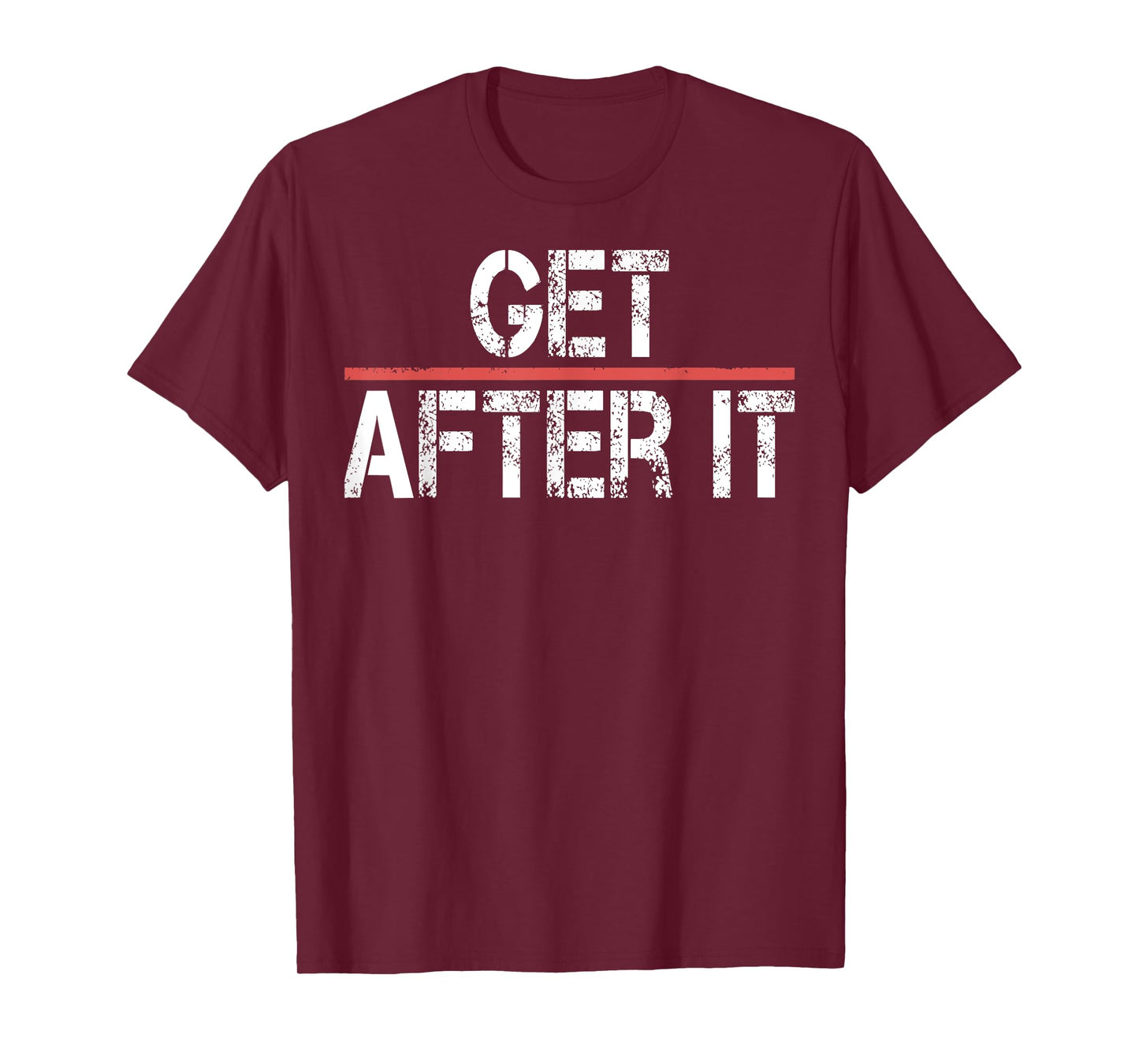 Motivational Shirt-Funny Gym Outfit Workout Tee Get After It T-Shirt