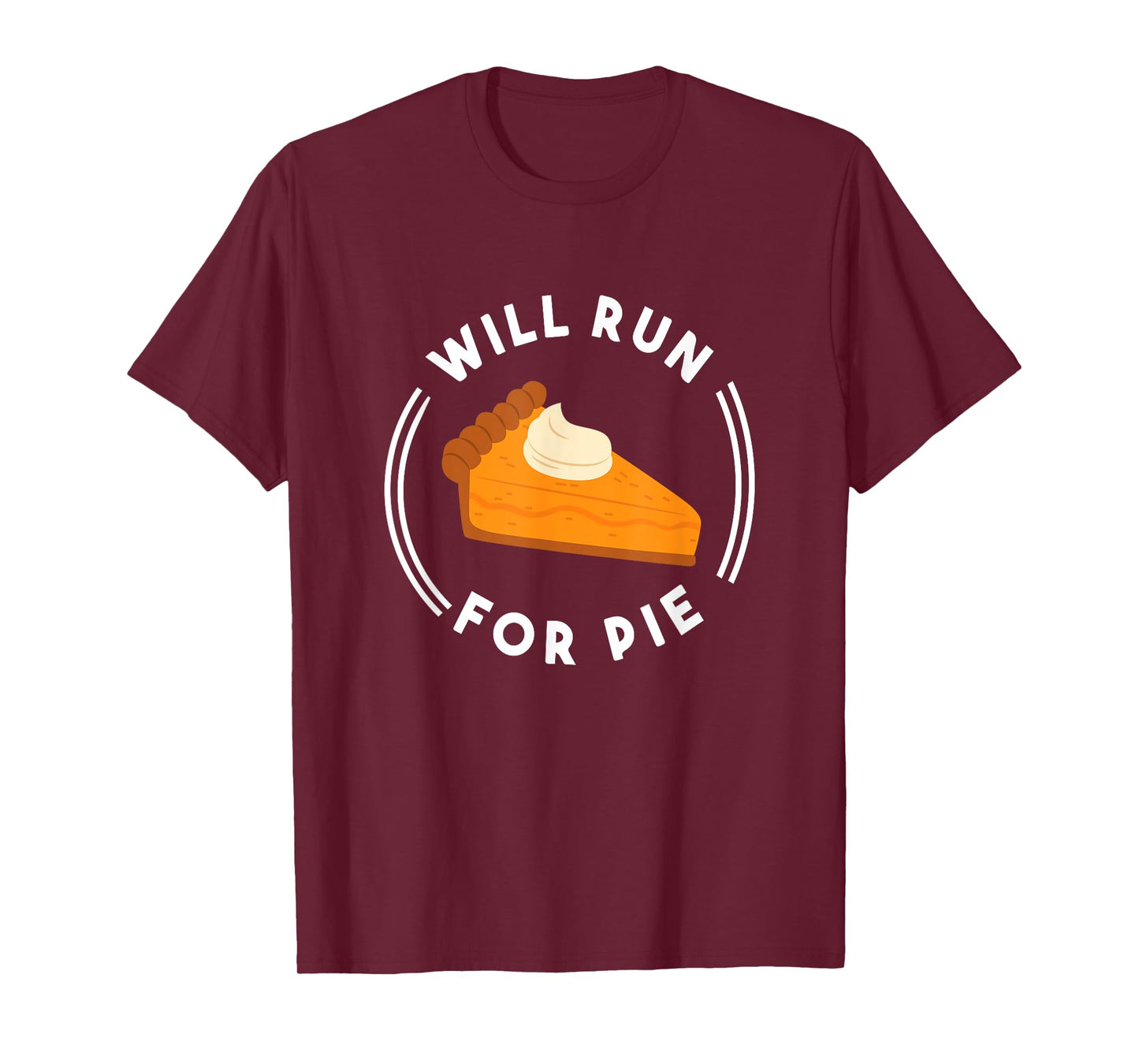 Will Run For Pie Funny Pumpkin Pie Thanksgiving Running T-Shirt