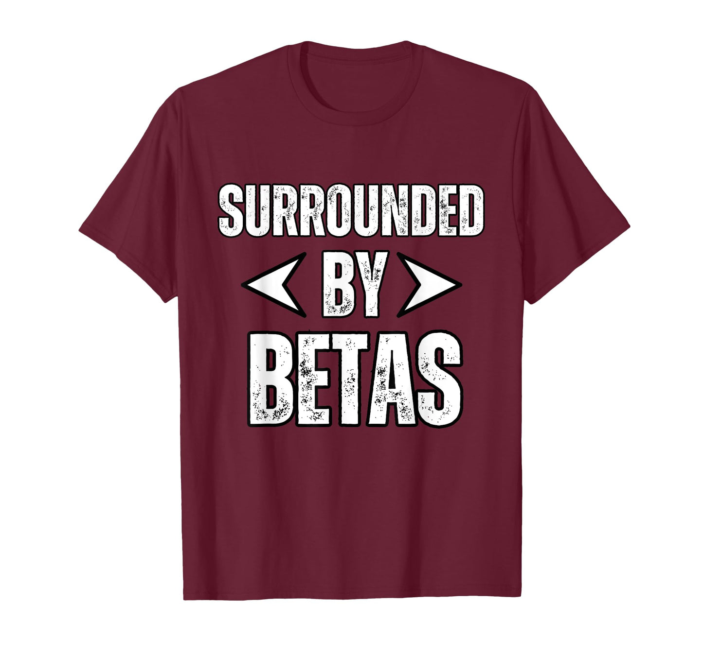 Alpha Dog Funny Surrounded By Betas Alpha Wolf Gym Workout T-Shirt for Men Women