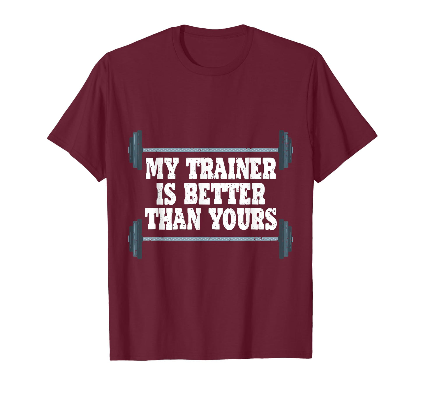 My Trainer Is Better Than Yours Gym Instructor T-Shirt