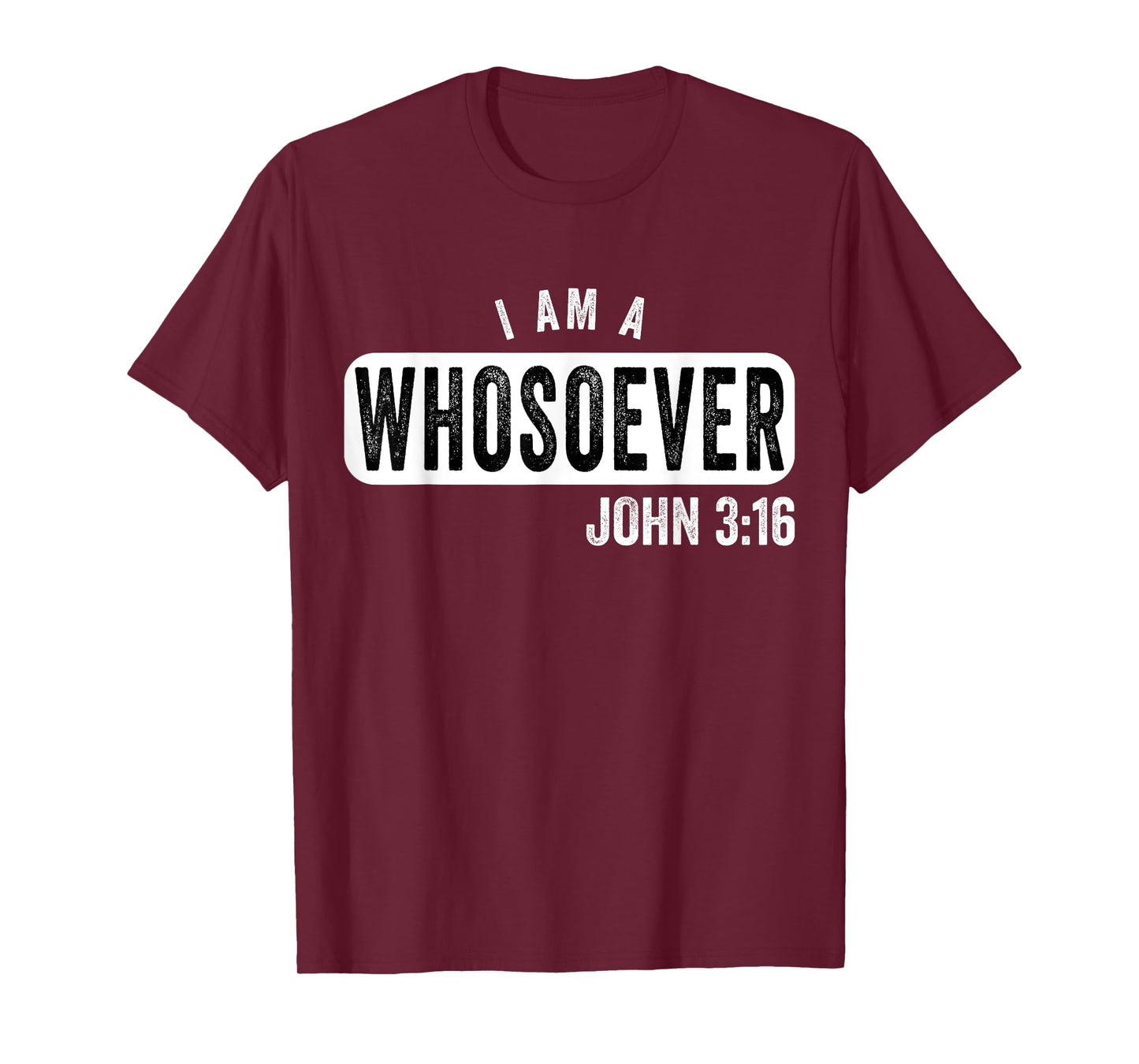 I AM A WHOSOEVER JOHN 3:16 VINTAGE CHRISTIAN BELIEF PRESENT T-Shirt