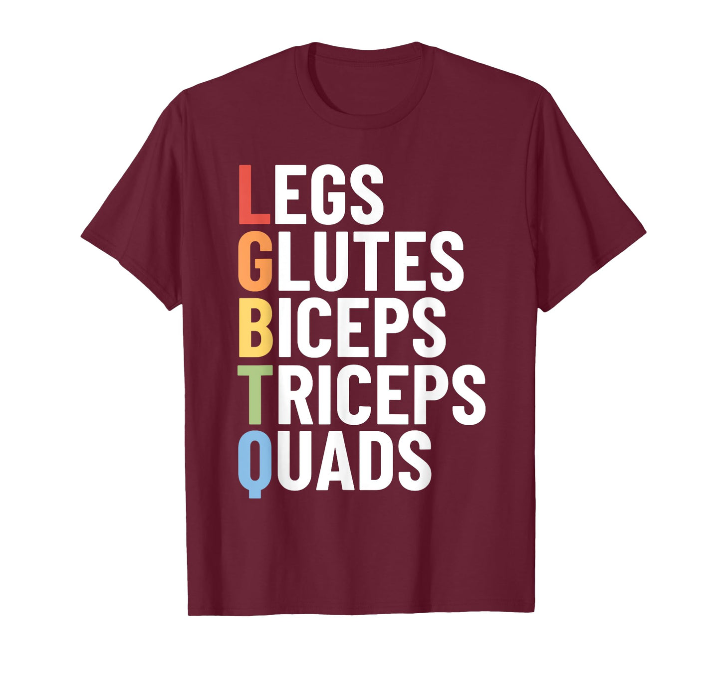 LGBTQ Legs Glutes Biceps Triceps Quads Gym Gay Lesbian T-Shirt