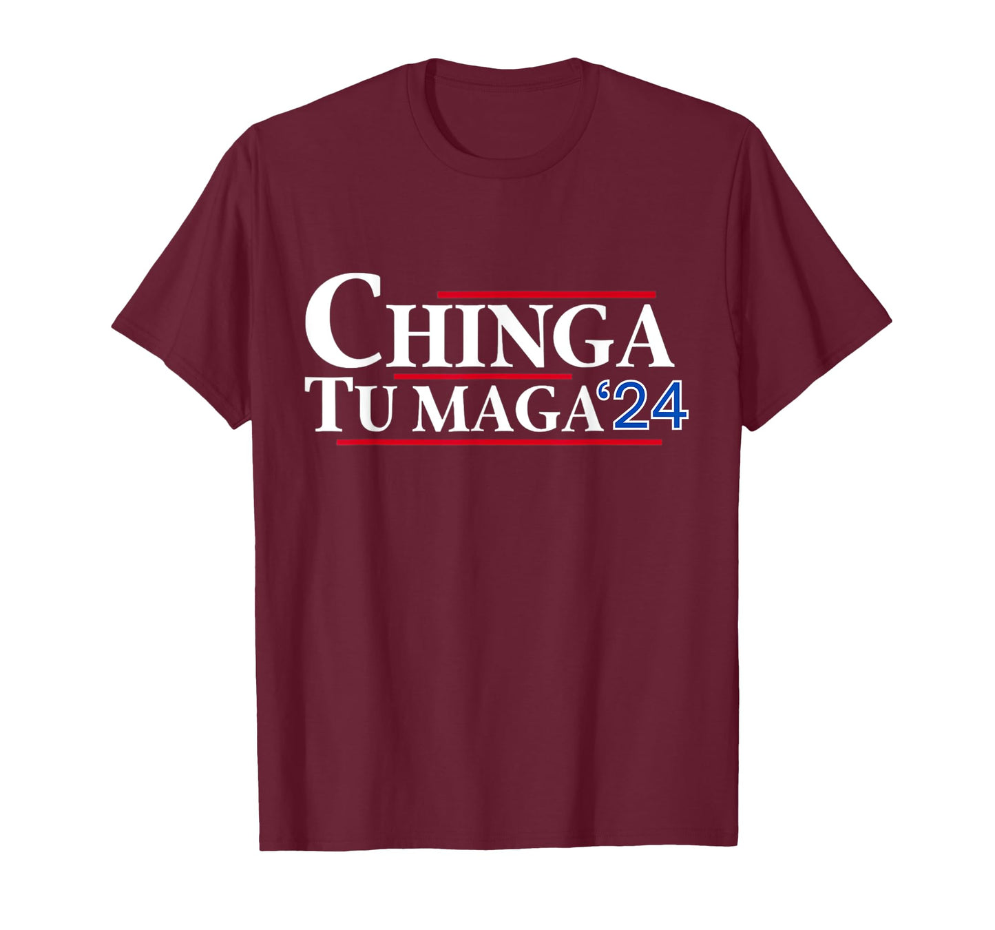 Chinga tu MAGA 24 T-Shirt