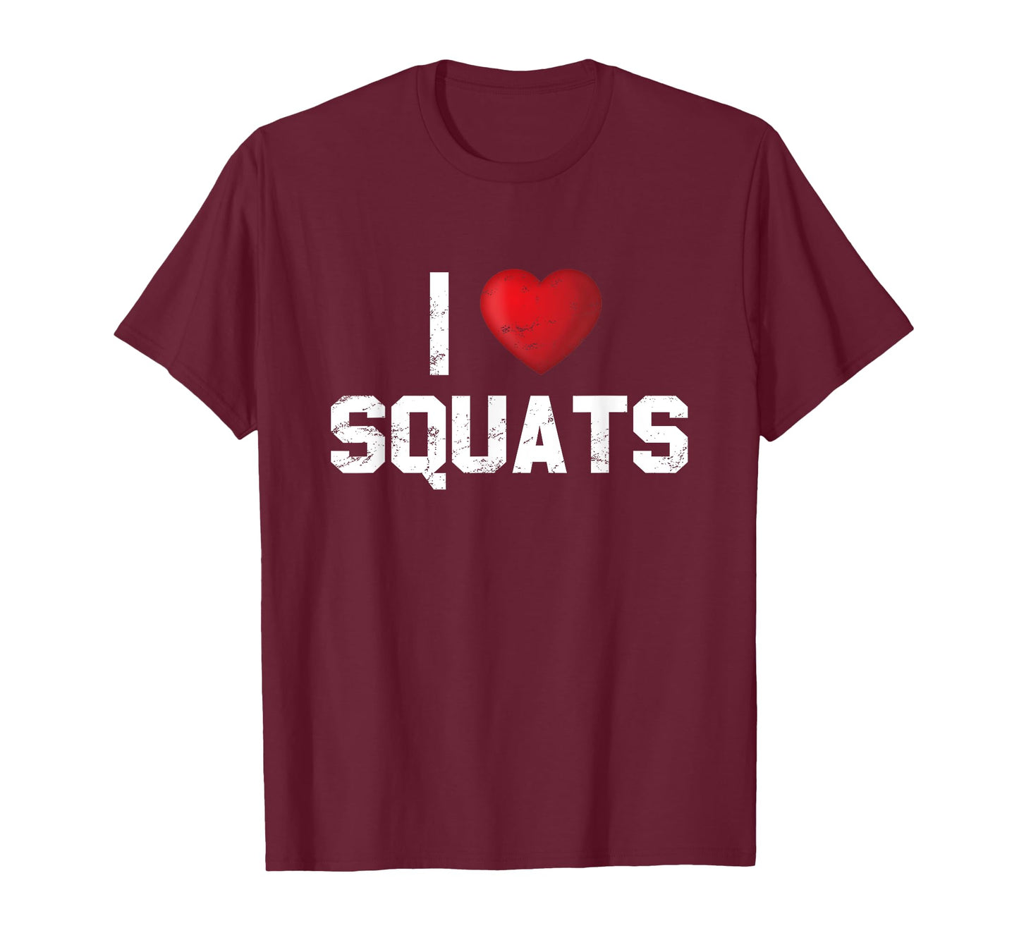 I Love Squats Heart Fitness Workout Legs T-Shirt