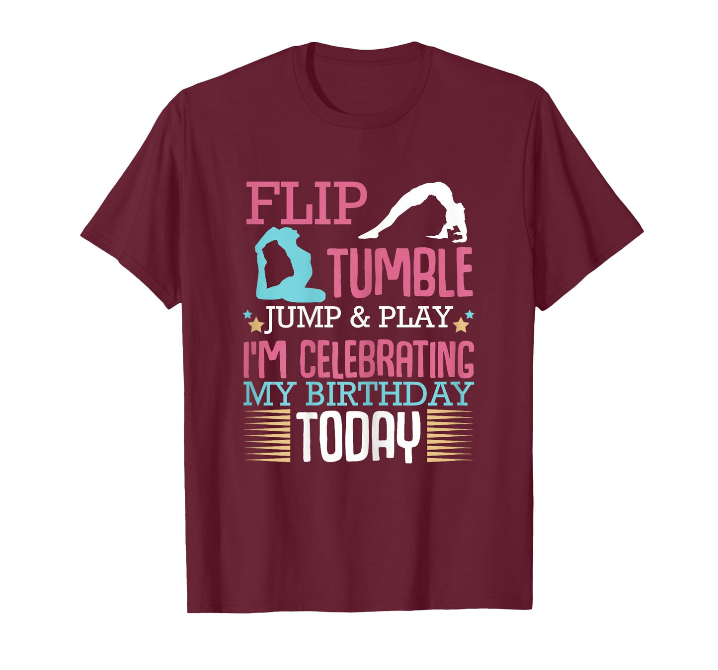 Flip Tumple Jump And Play Funny Rhythmic Gymnastics Birthday T-Shirt