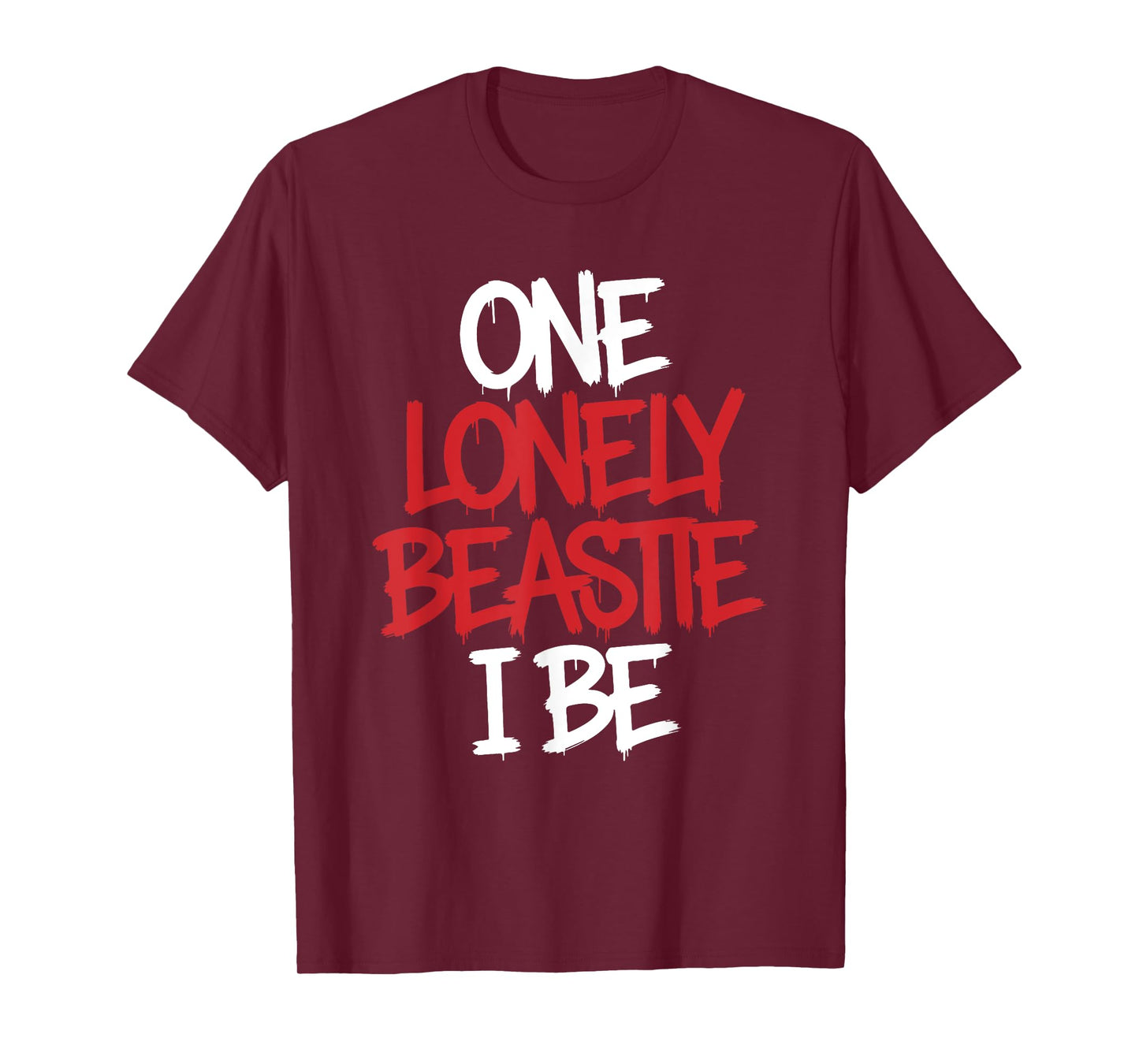 One Lonely Beastie I Be Funny Quote Saying Humor Sarcasm T-Shirt