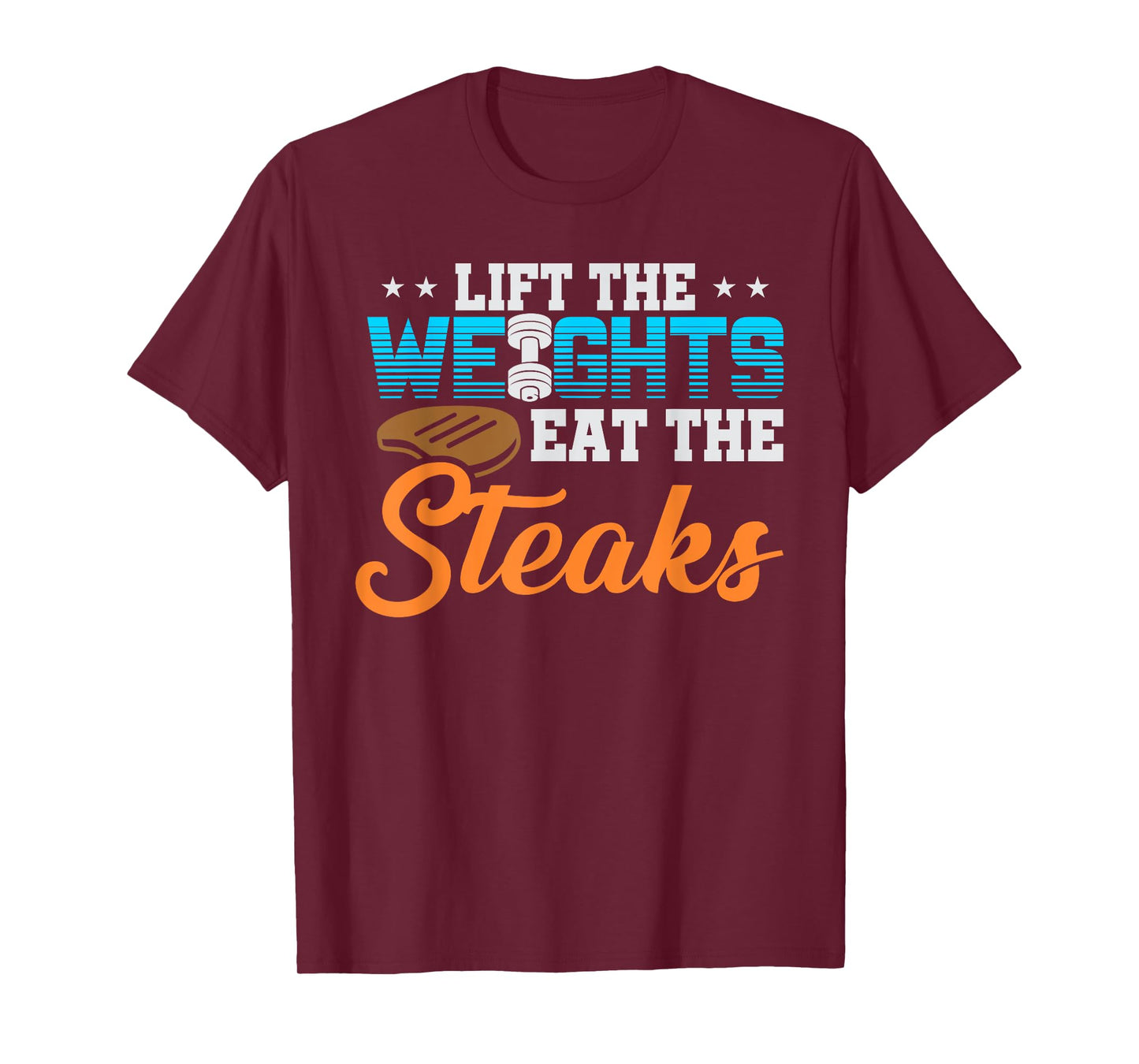 Lift Weight Eat Steaks T-Shirt Meat Eater Carnivore Lifting T-Shirt