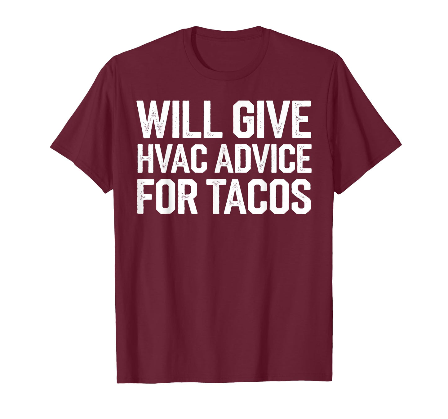 HVAC Tech Will Give HVAC Advice For Tacos Funny Foodie T-Shirt