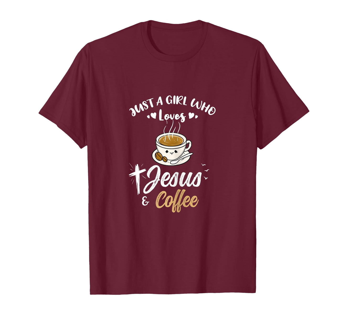 Just A Girl Who Loves Jesus And Coffee T-Shirt