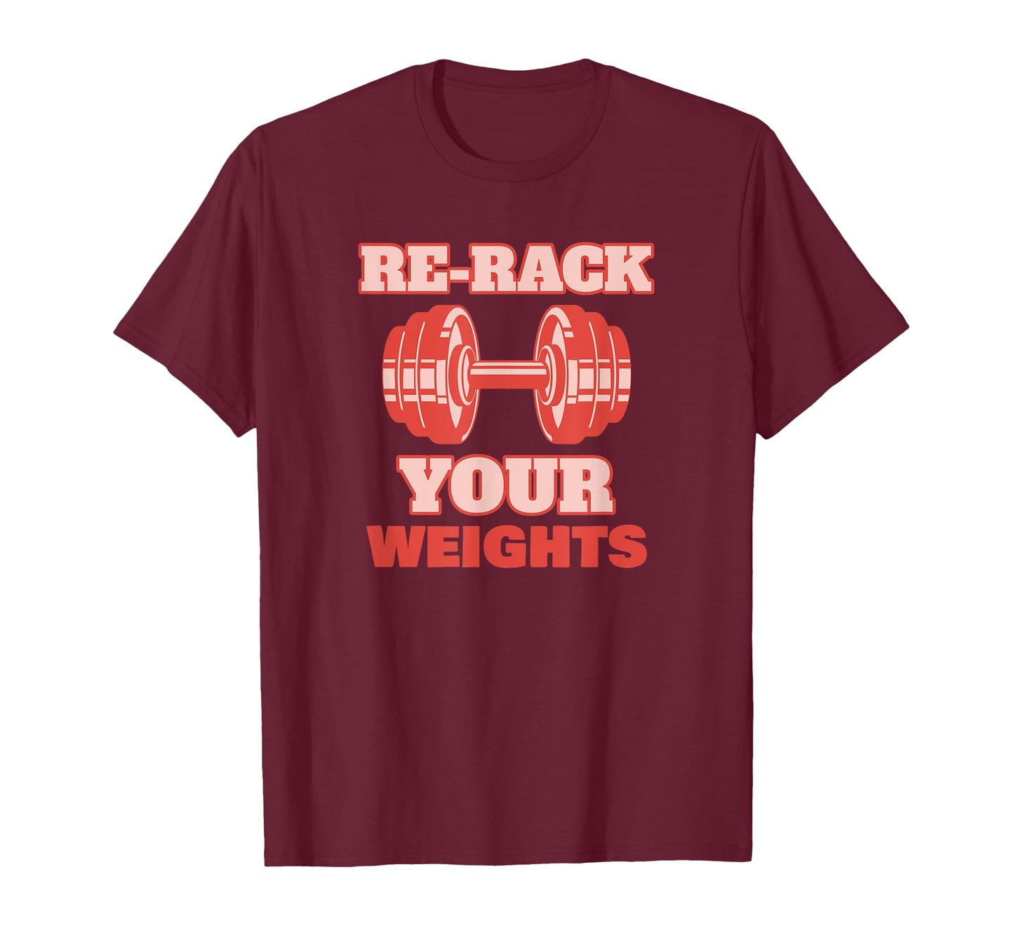 Re-rack Your Weights - Funny Gym T-Shirt