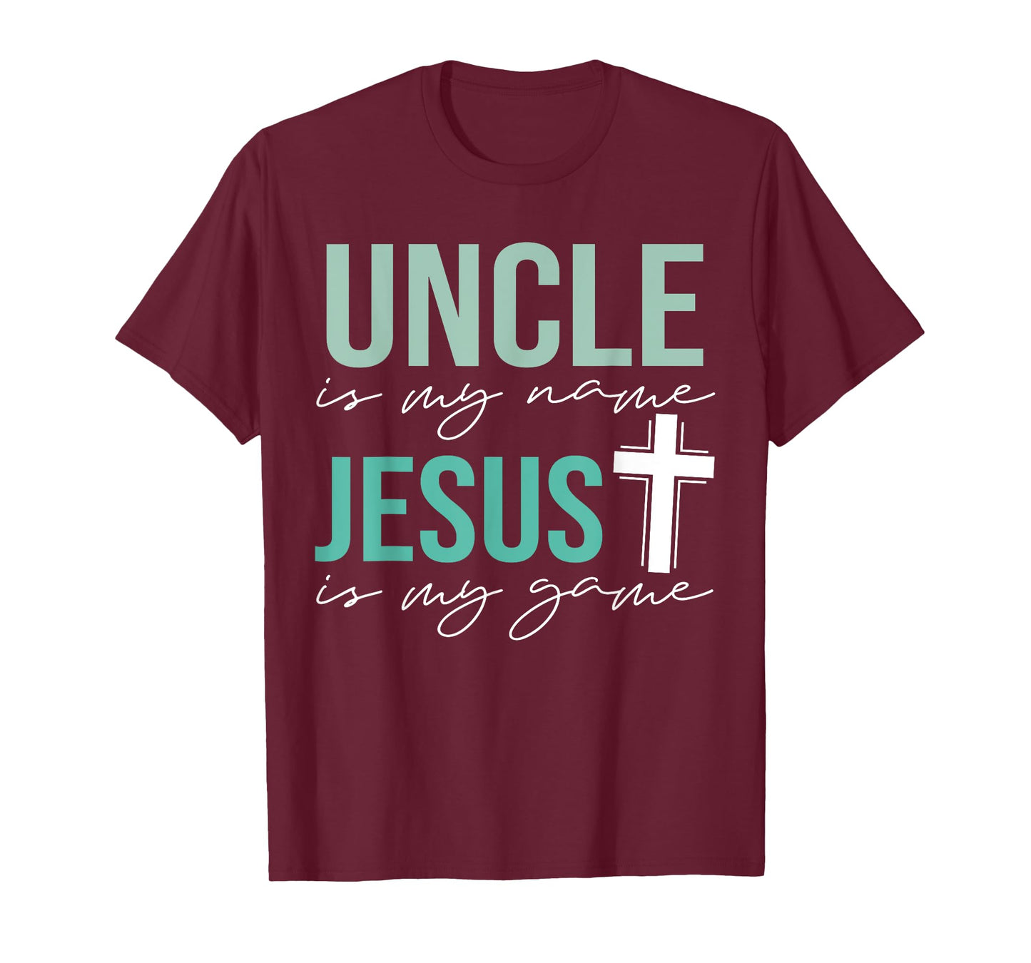 Uncle Is My Name Jesus Is My Game T-Shirt