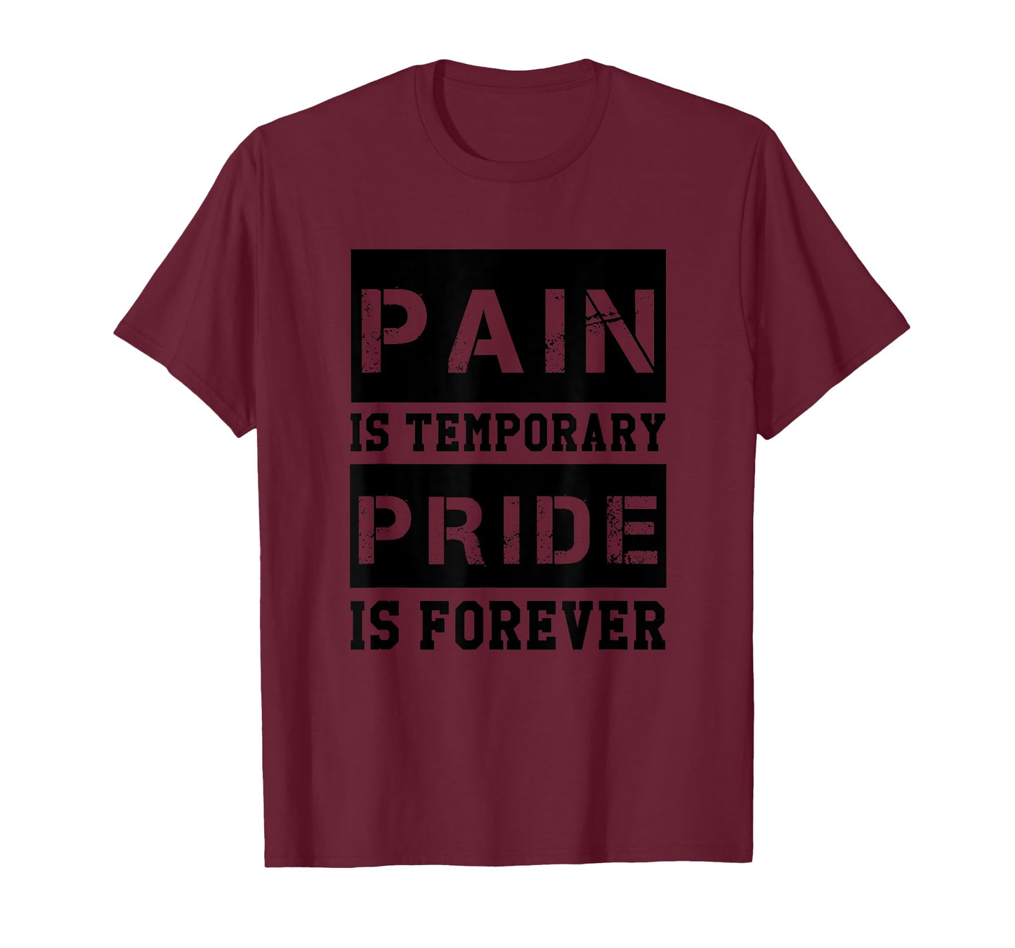 Pain Is Temporary Pride is Forever Shirts Workout Motivation T-Shirt