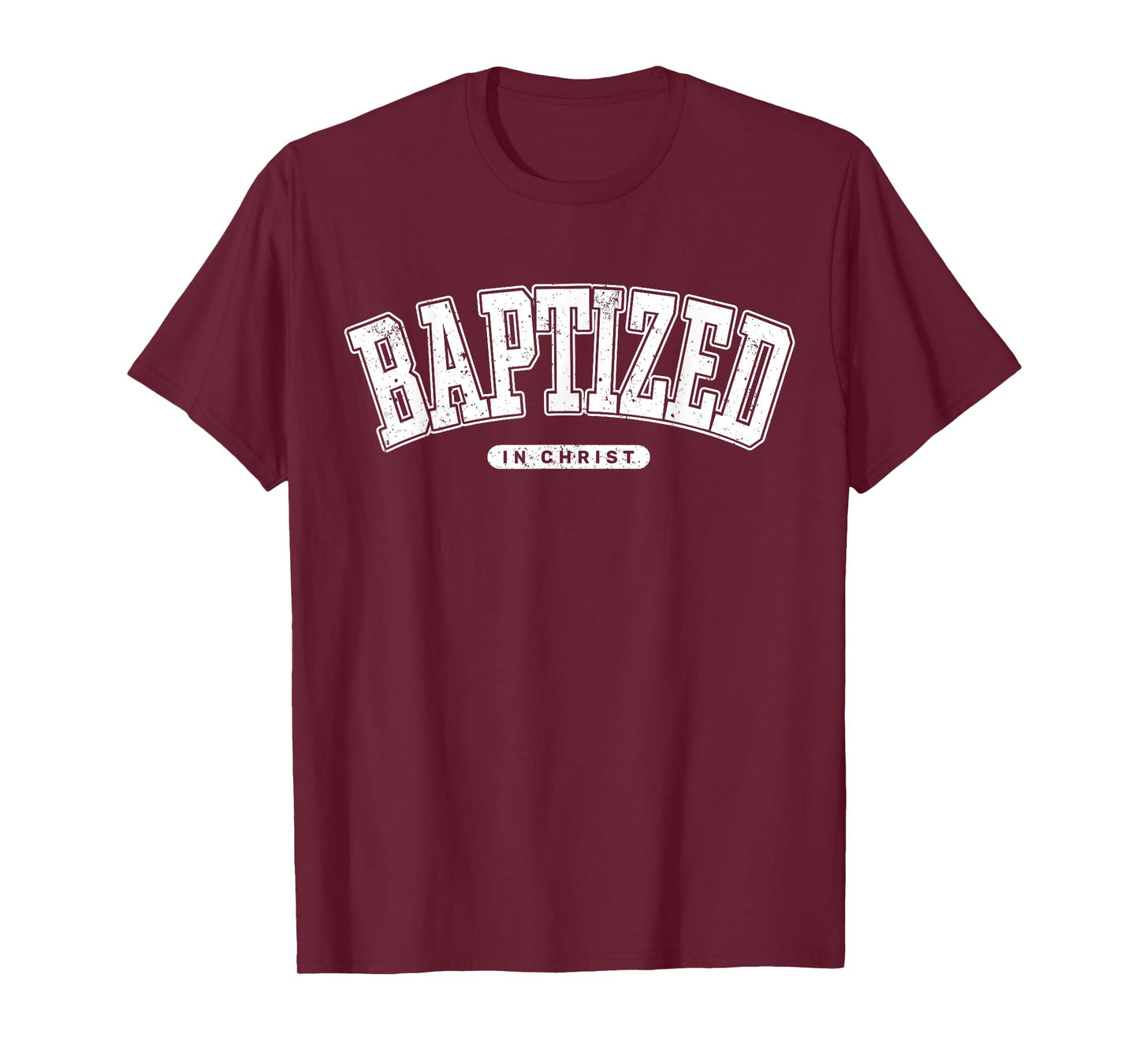 Baptism In Christ Quote / Jesus Washed Away Baptized Life T-Shirt