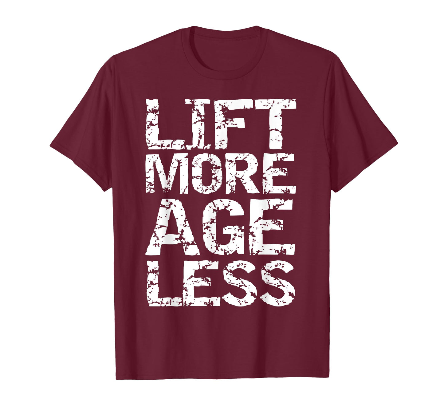 Weight Lifting Quote Longevity Exercise Lift More Age Less T-Shirt