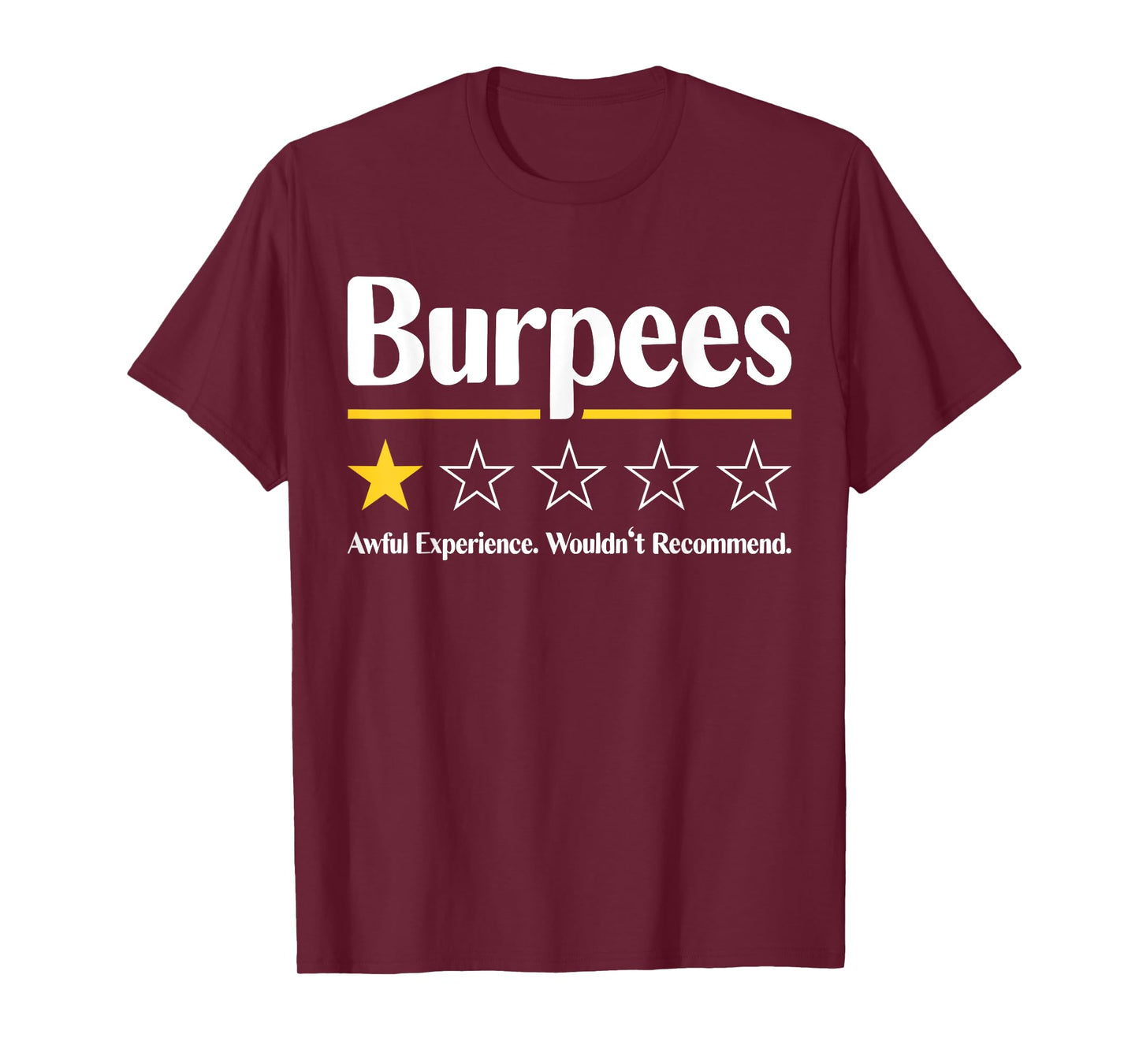 Burpees Awful Experience Wouldn't Recommend T-Shirt