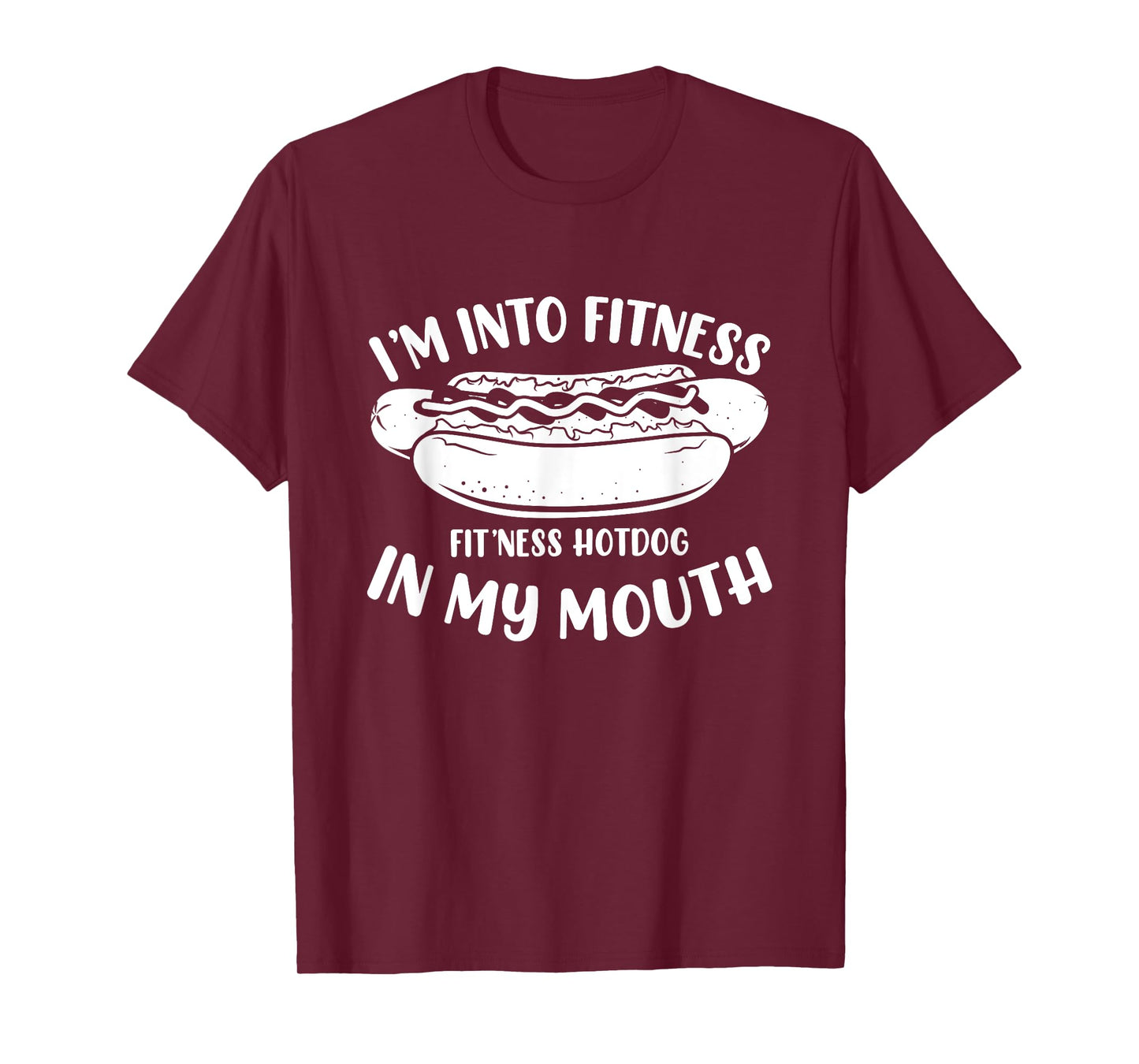 Funny Fitness Hot Dog in my mouth for Hotdog T-Shirt