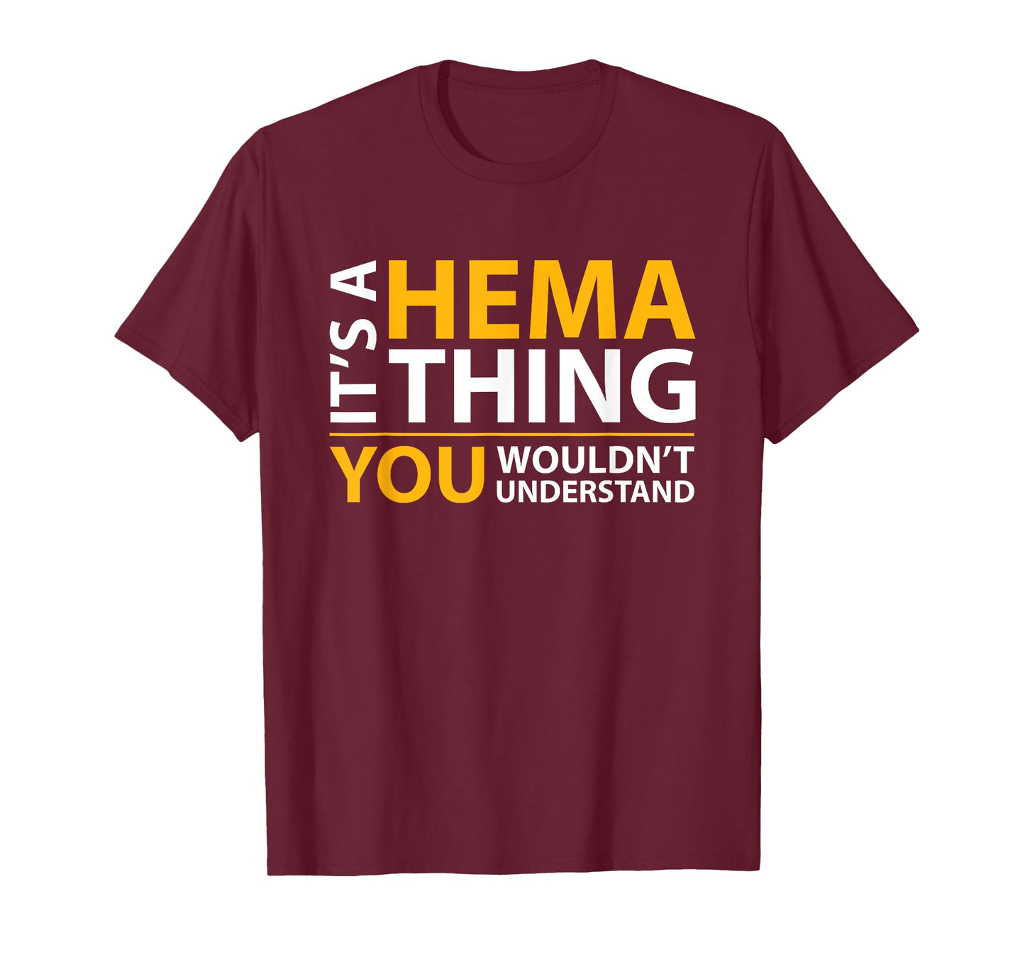 It's a Hema Thing You Wouldn't Understand T-shirt T-Shirt