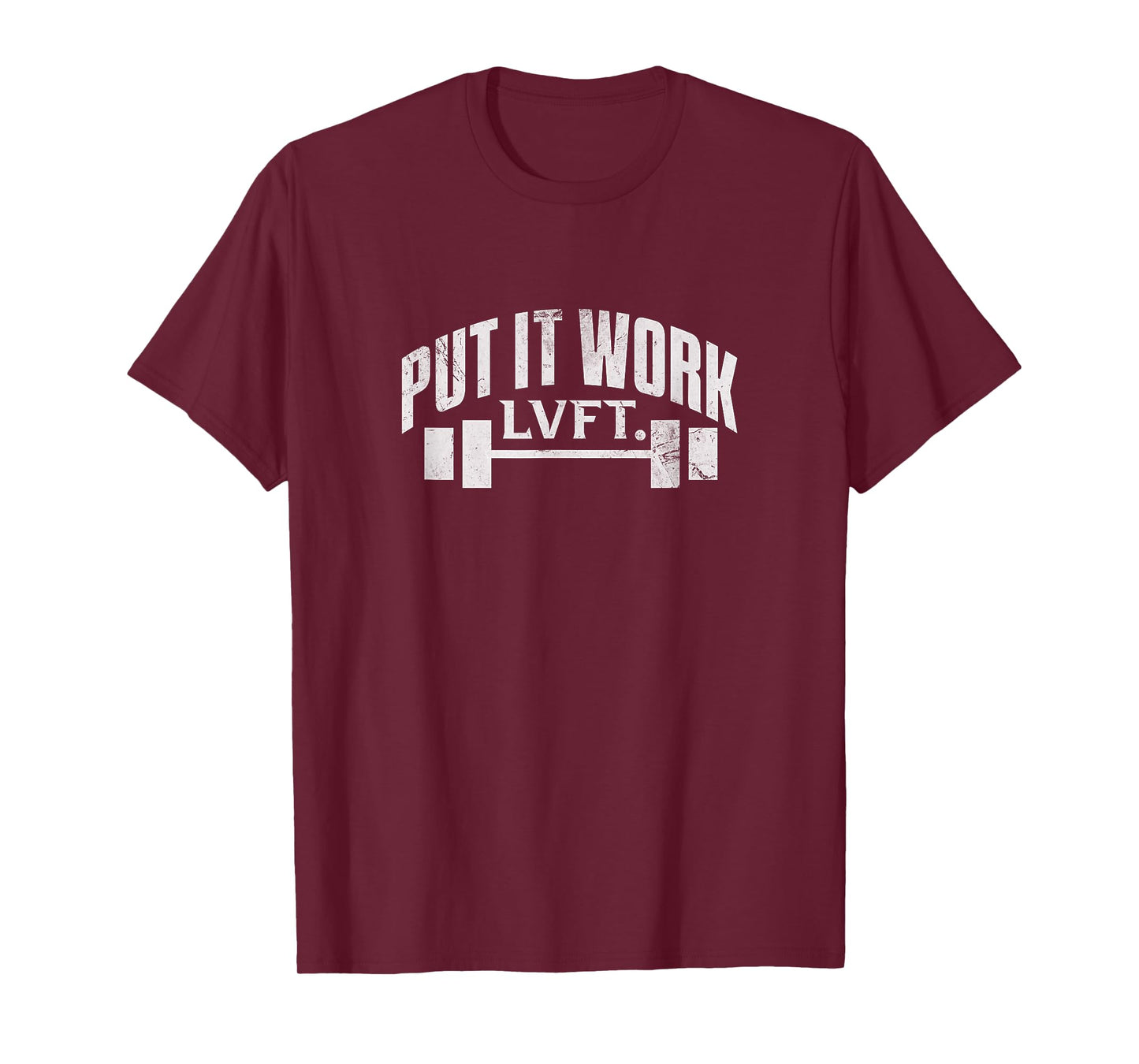Put It Work LVFT Gym Bodybuilding Bodybuilder Lifting Grunge T-Shirt