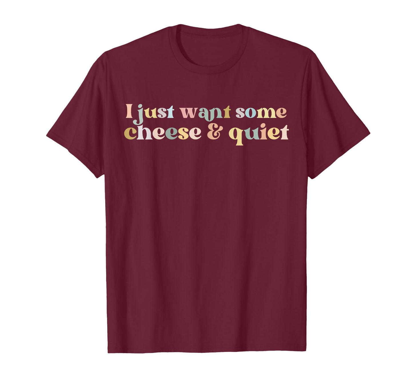 I Just Want Some Cheese And Quiet Funny Vintage T-Shirt
