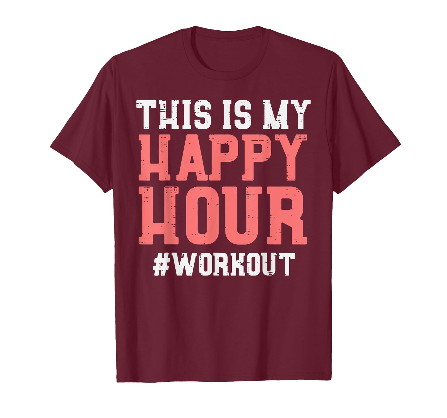This Is My Happy Hour Workout Cool Gym Fitness Men Women T-Shirt