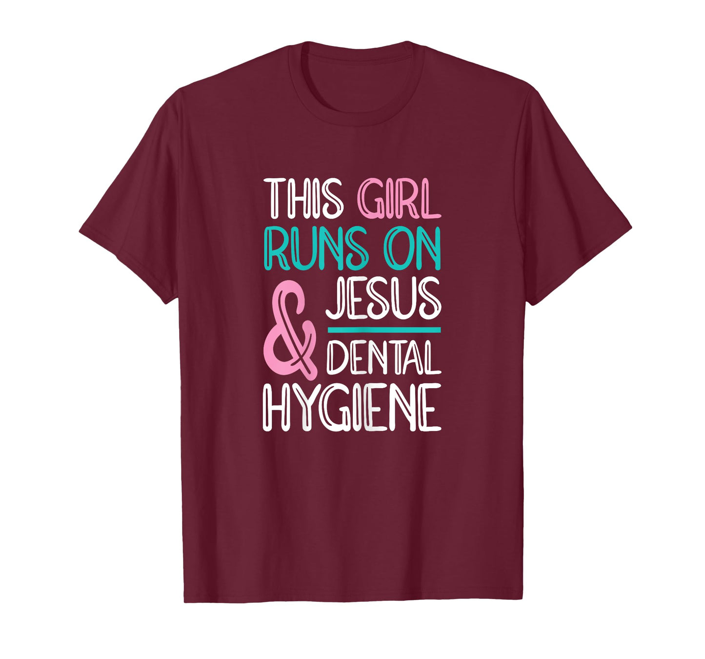Jesus & Dental Hygiene Dental Hygienist T-Shirt