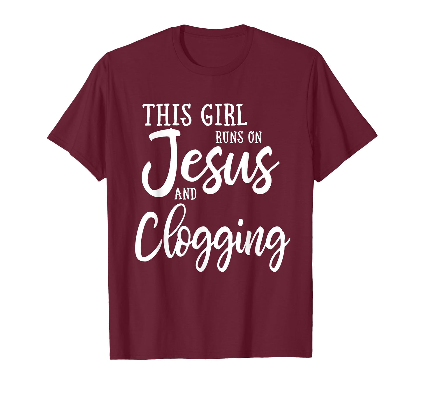 This Girl Runs On Jesus And Clogging Clog Dance T-Shirt