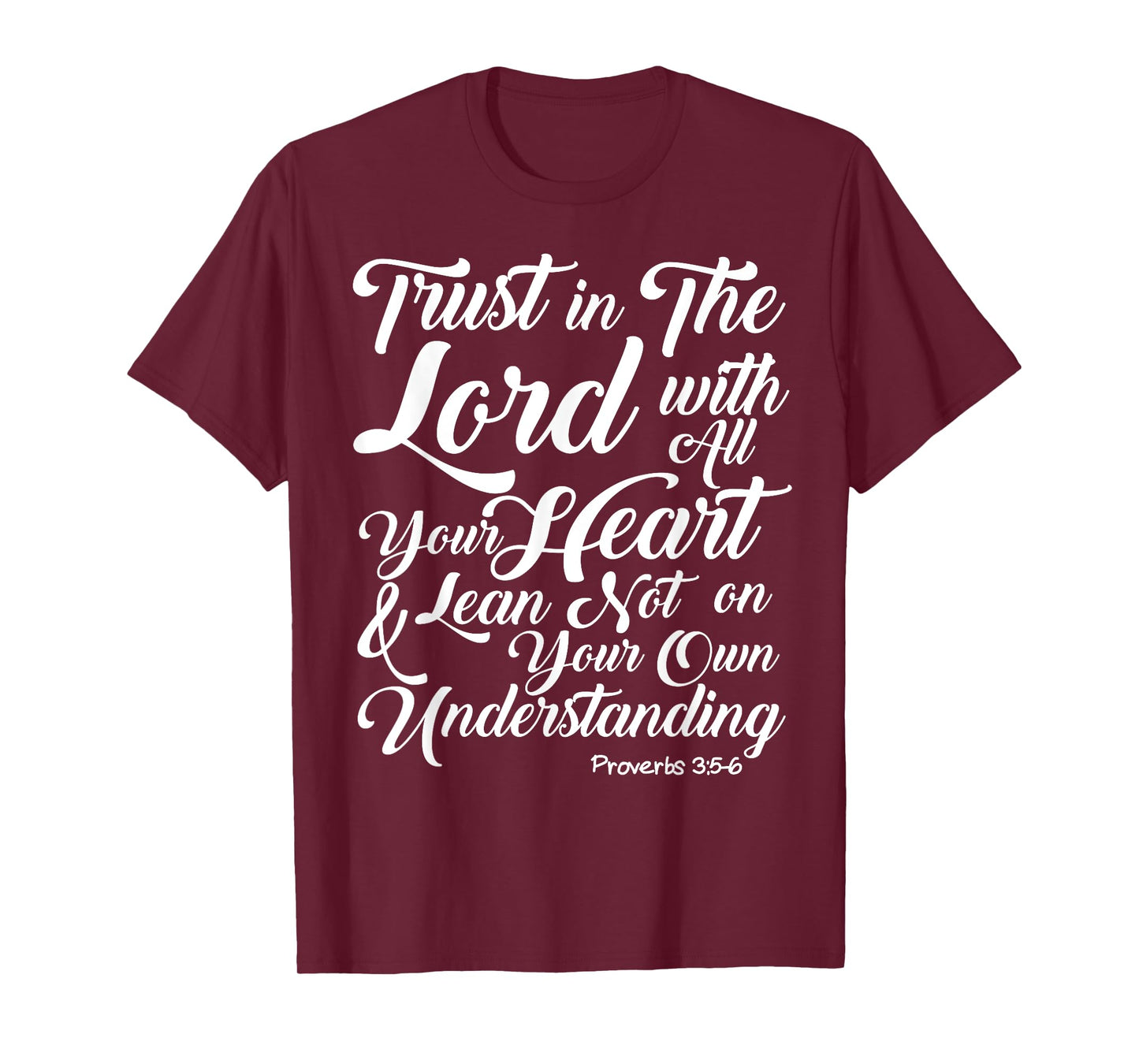 Trust in the lord with all your heart t shirt tee T-Shirt