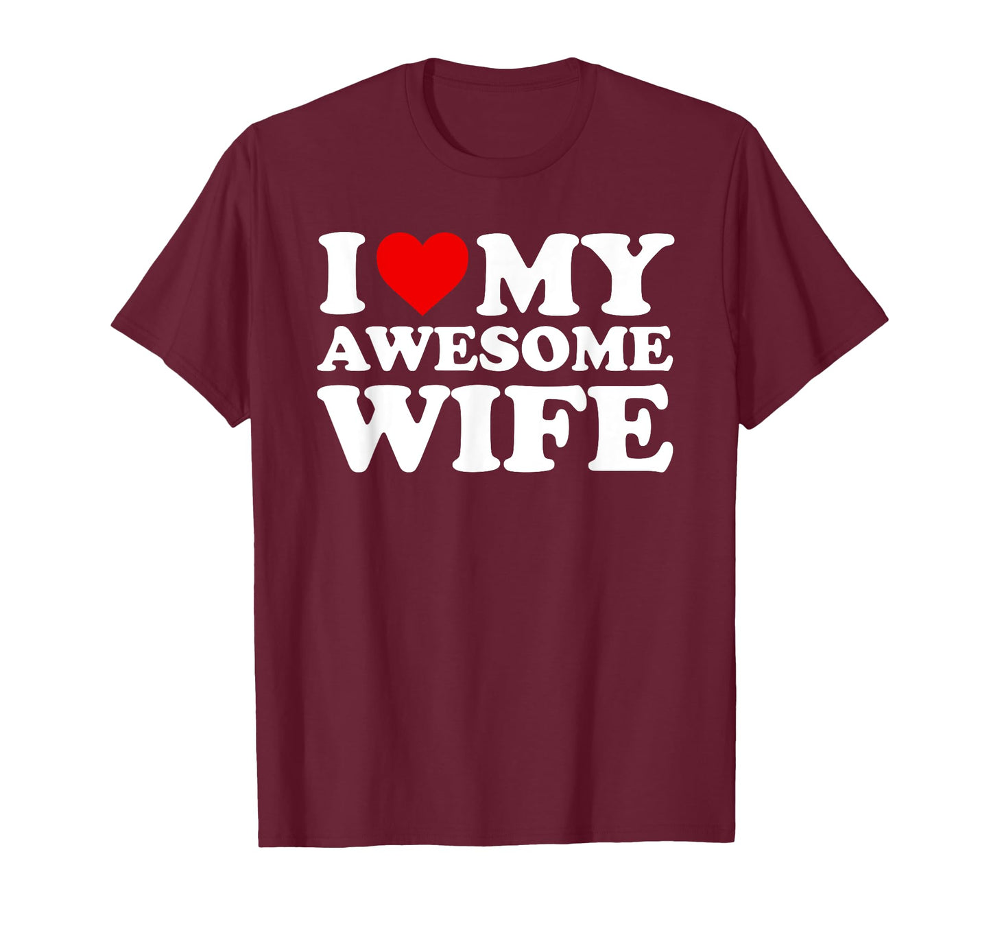 I Love My Awesome Wife T-Shirt with Heart T-Shirt