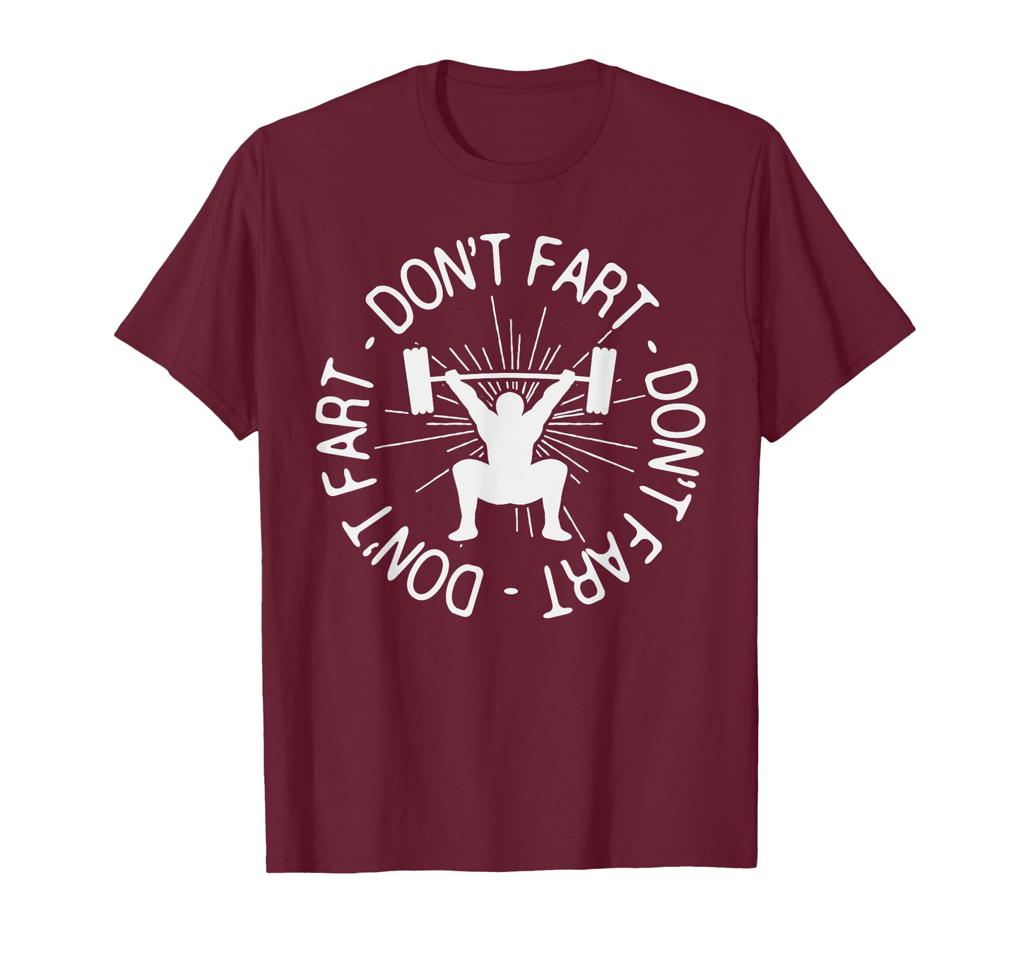 Dont Fart Shirt Funny Fitness Gym Gift T-Shirt