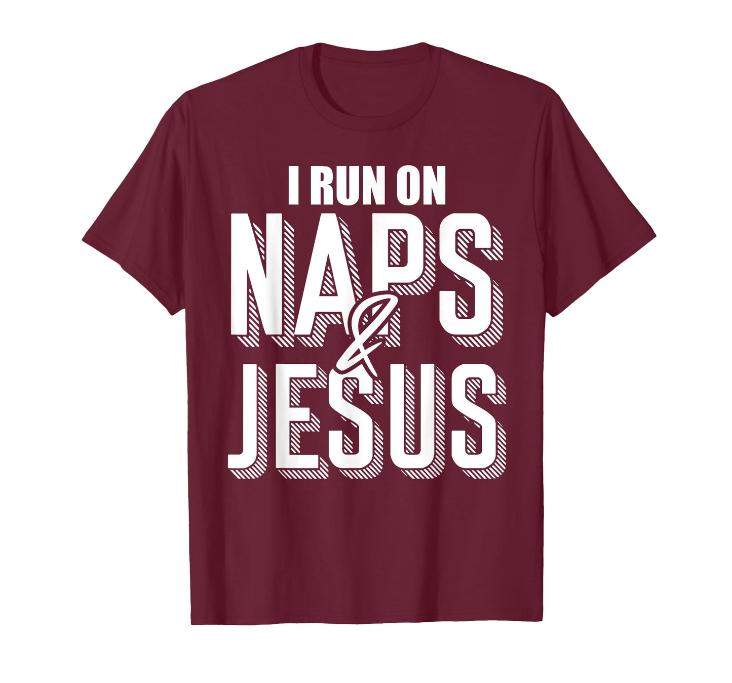 I Run On Naps And Jesus Religion God Church Christian T-Shirt