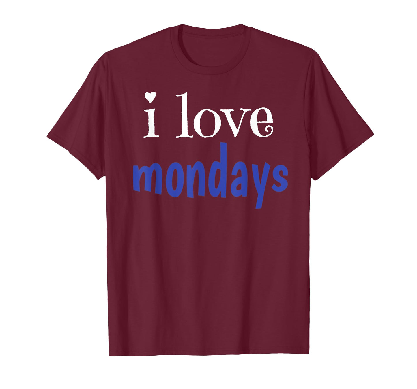I Love Mondays T-Shirt
