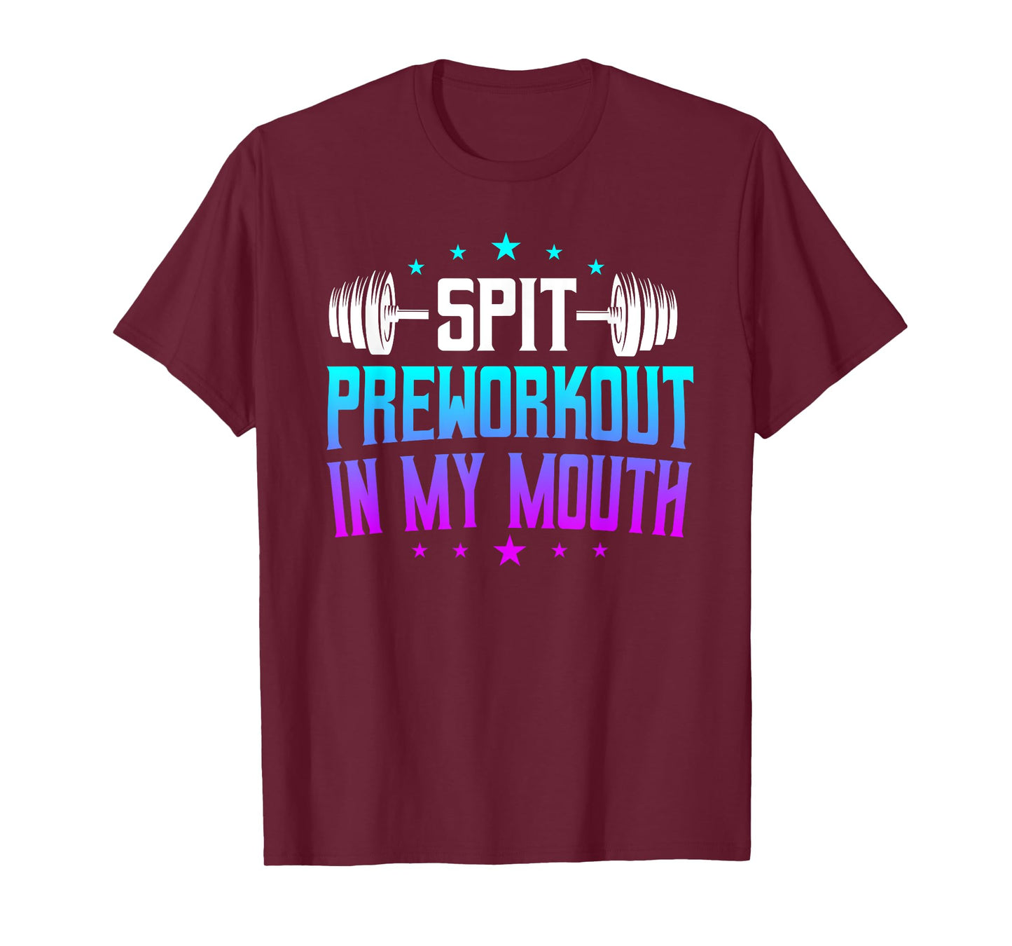 Spit Preworkout In My Mouth Funny Mens Womens T-Shirt