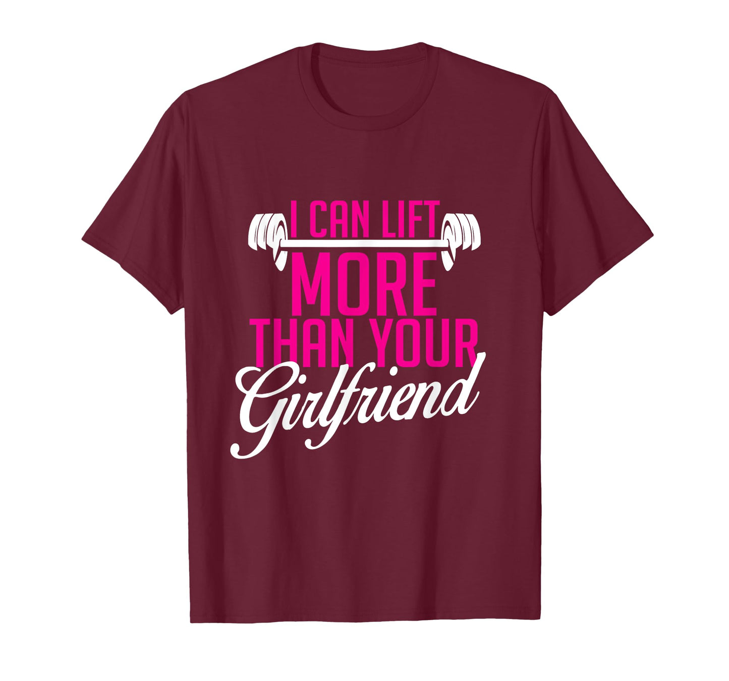 I Can Lift More Than Your Girlfriend, Workout T-Shirt
