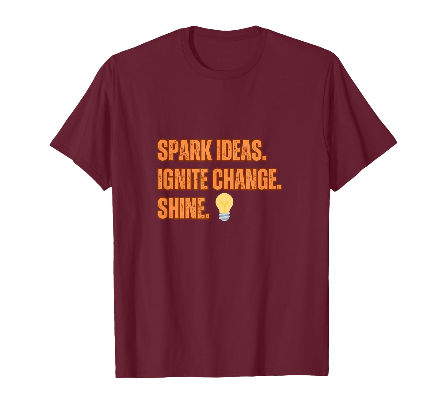 Motivational Quote:Spark Ideas Ignite Chance. Shine T-Shirt