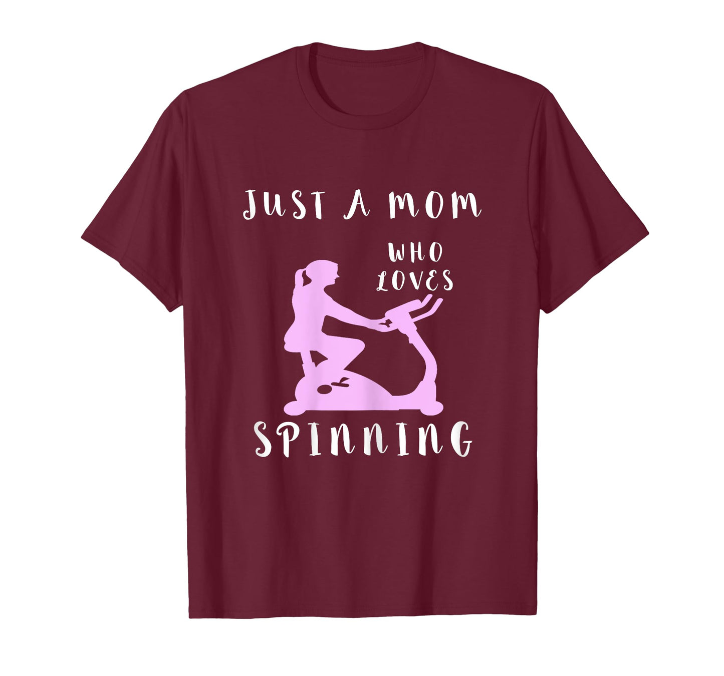 Just A Mom Who Loves Spinning Class Indoor Cycling Mother T-Shirt