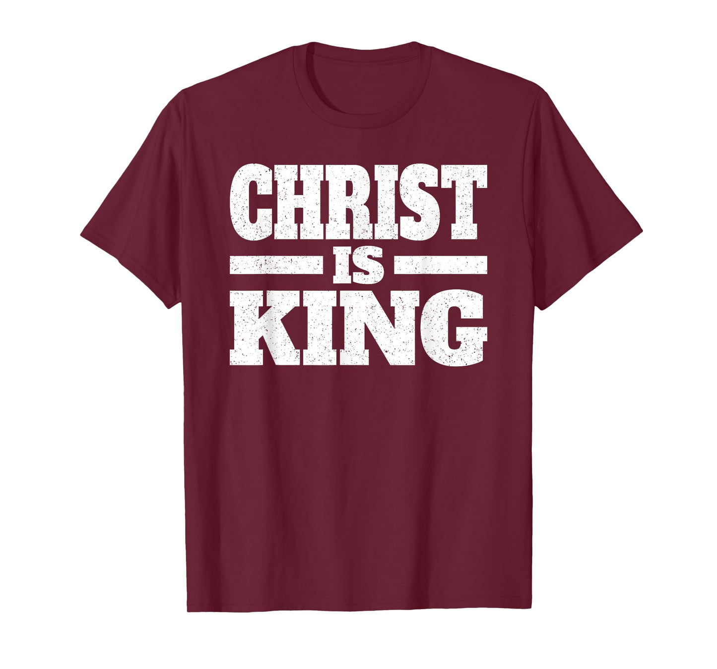 CHRIST IS KING JESUS IS KING CHRISTIAN FAITH T-Shirt