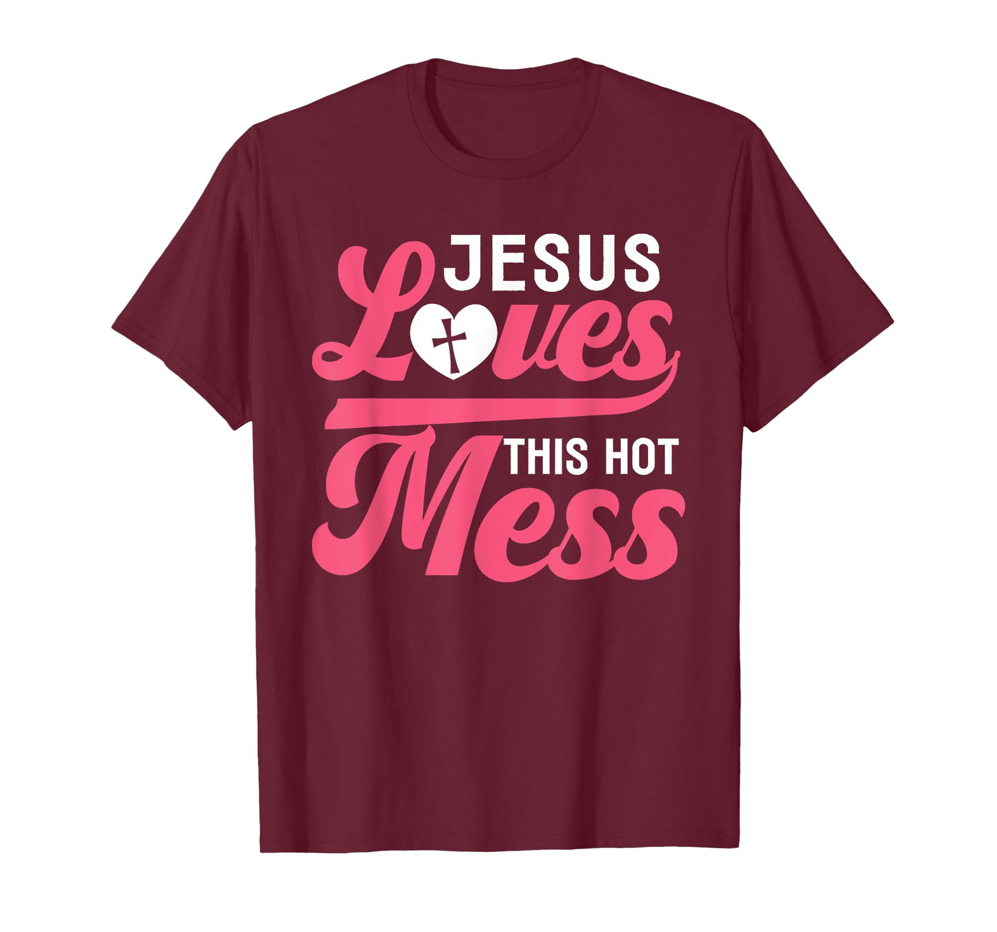 Jesus Loves This Hot Mess - Bless This Mess Funny T-Shirt
