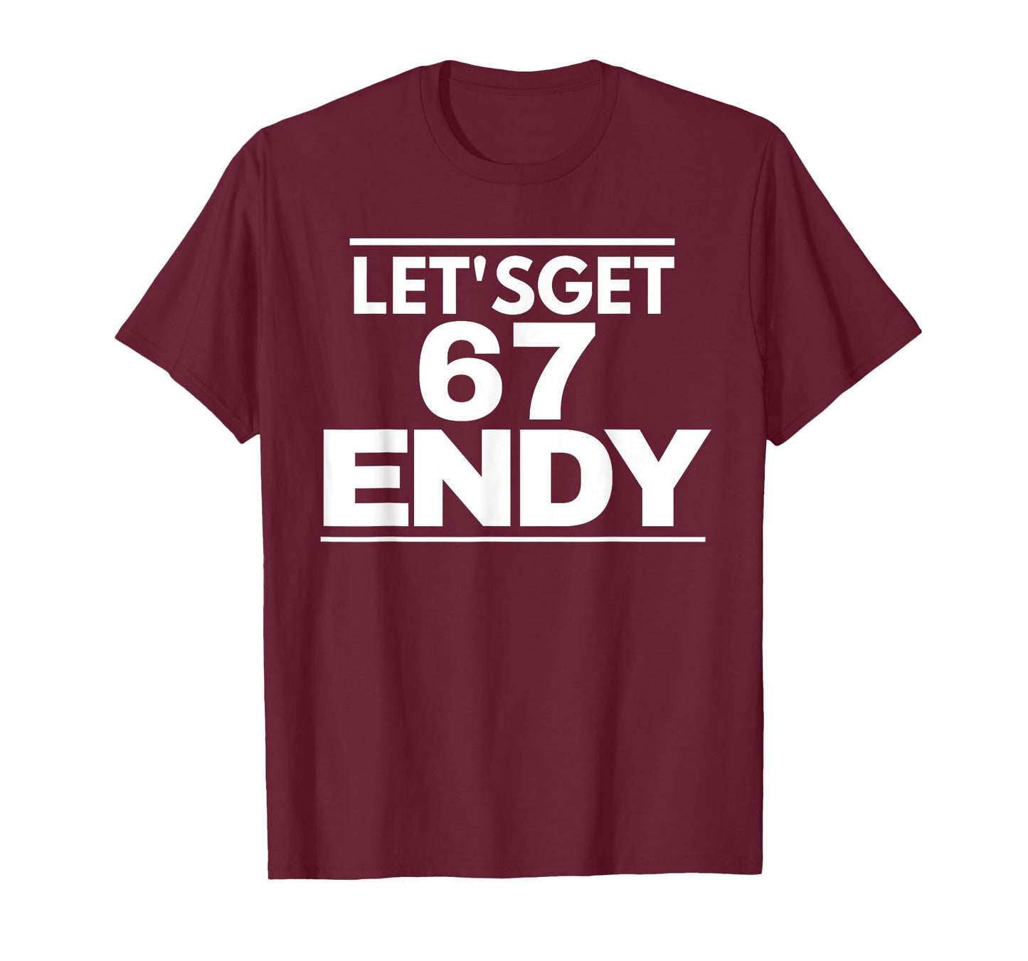 Let's get 67endy T-Shirt
