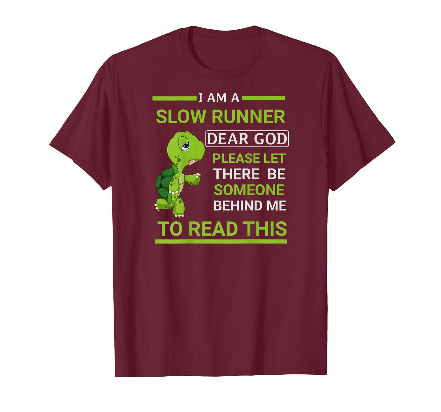 I Am Slow Runner Dear God Please Let There Be Someone (back) T-Shirt