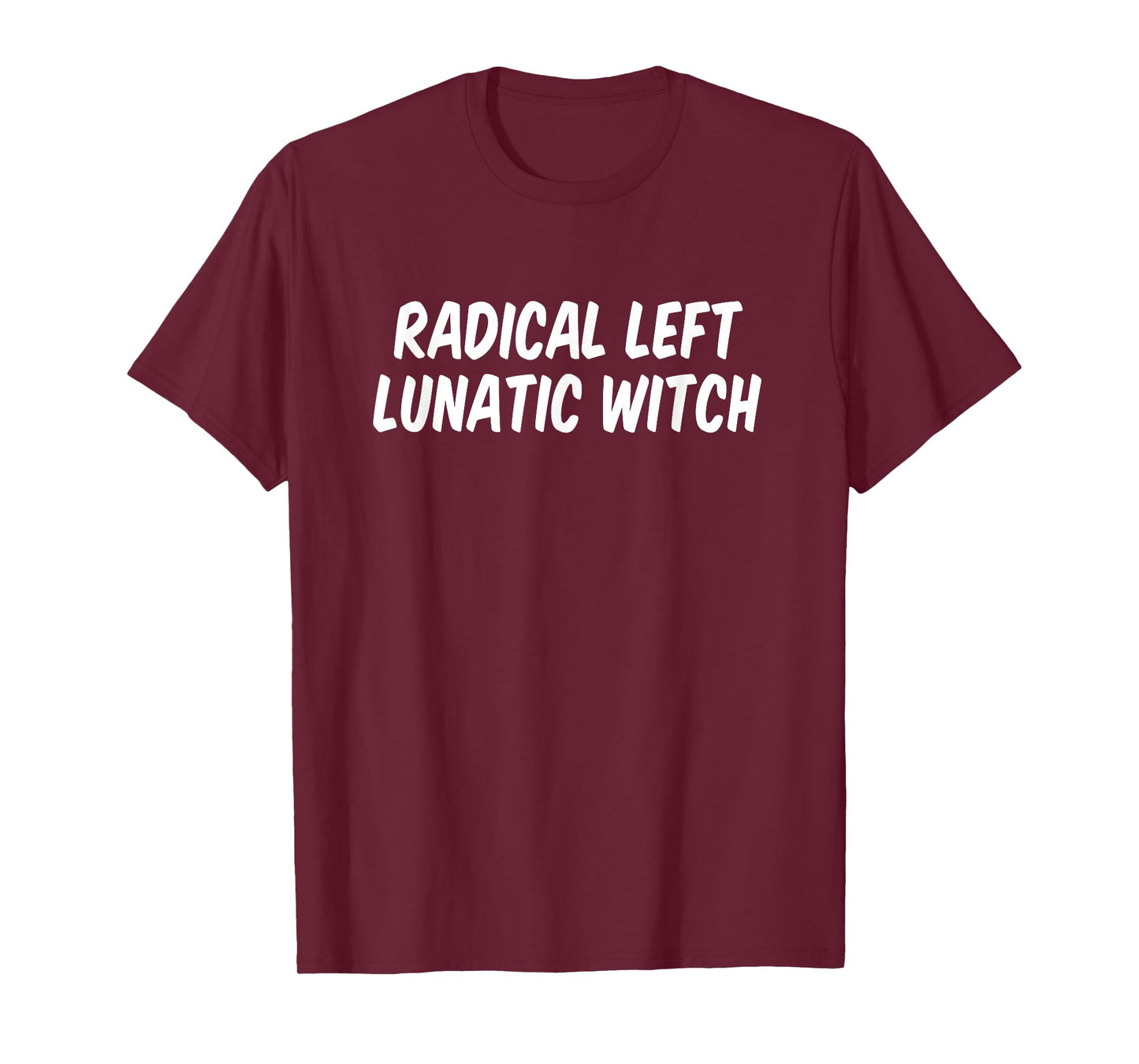 Radical Left Lunatic Witch T-Shirt